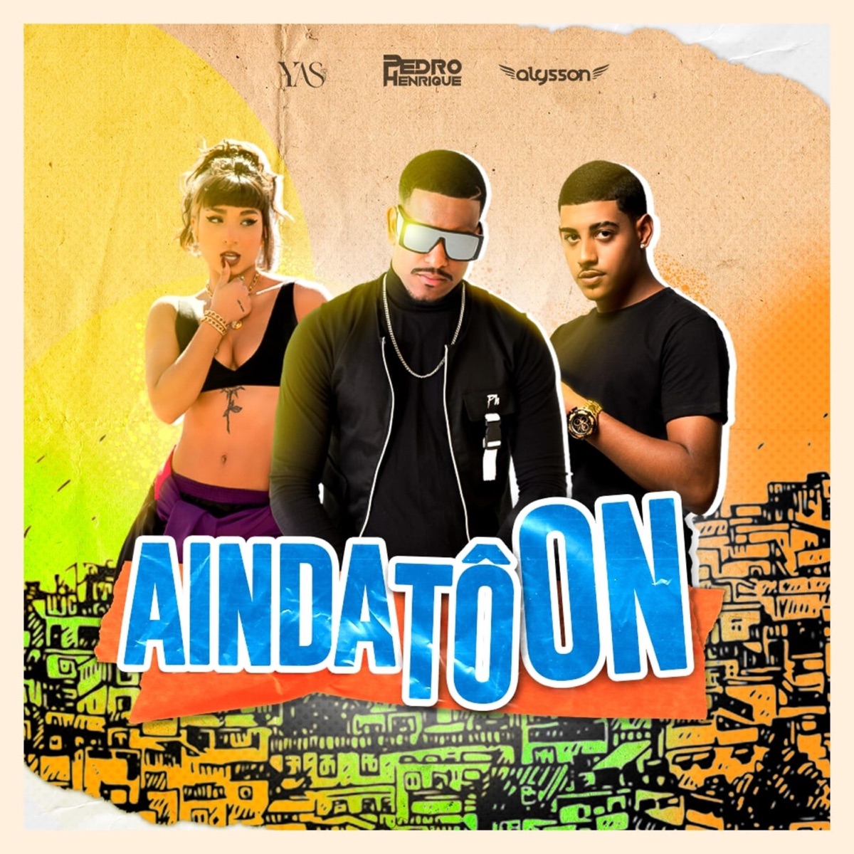 Ainda Tô On - Single by DJ PEDRO HENRIQUE, Mc Alysson & YAS album cover