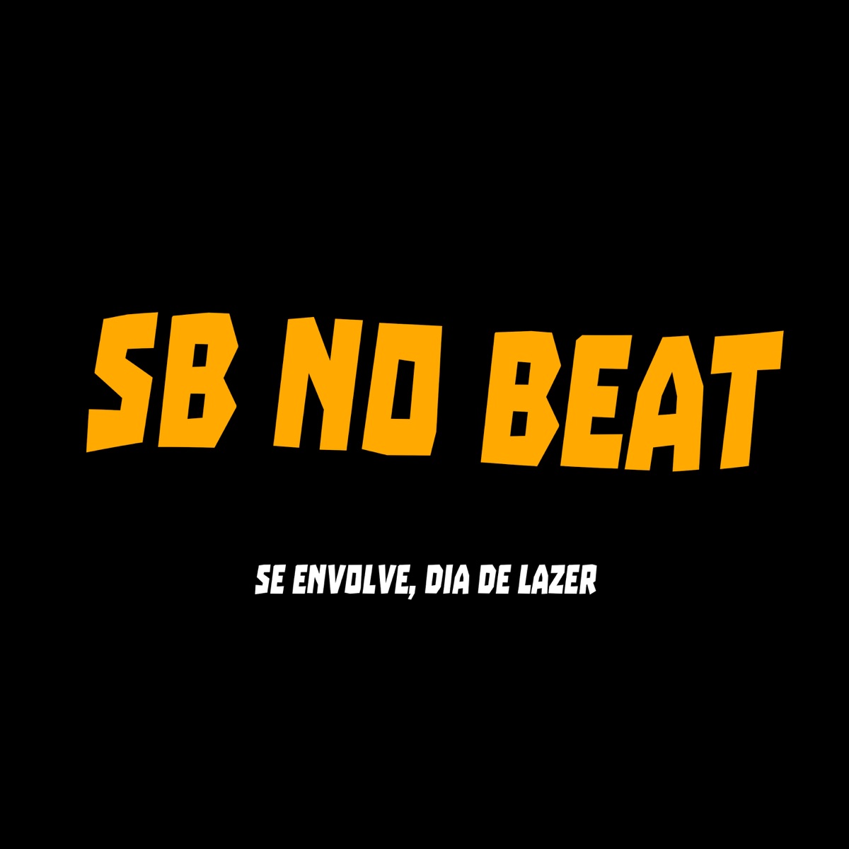 Se Envolve, Dia de Lazer - Single by SB no Beat album cover