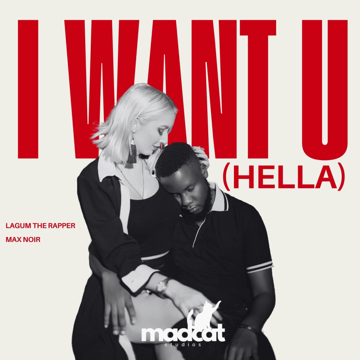 I Want U (Hella) - Single by Max Noir & Lagum the Rapper album cover