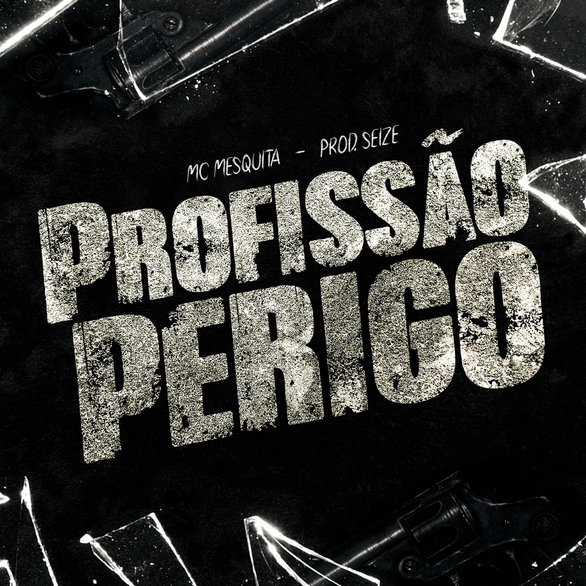 Profissão Perigo - Single by Mc Mesquita & Seize album cover
