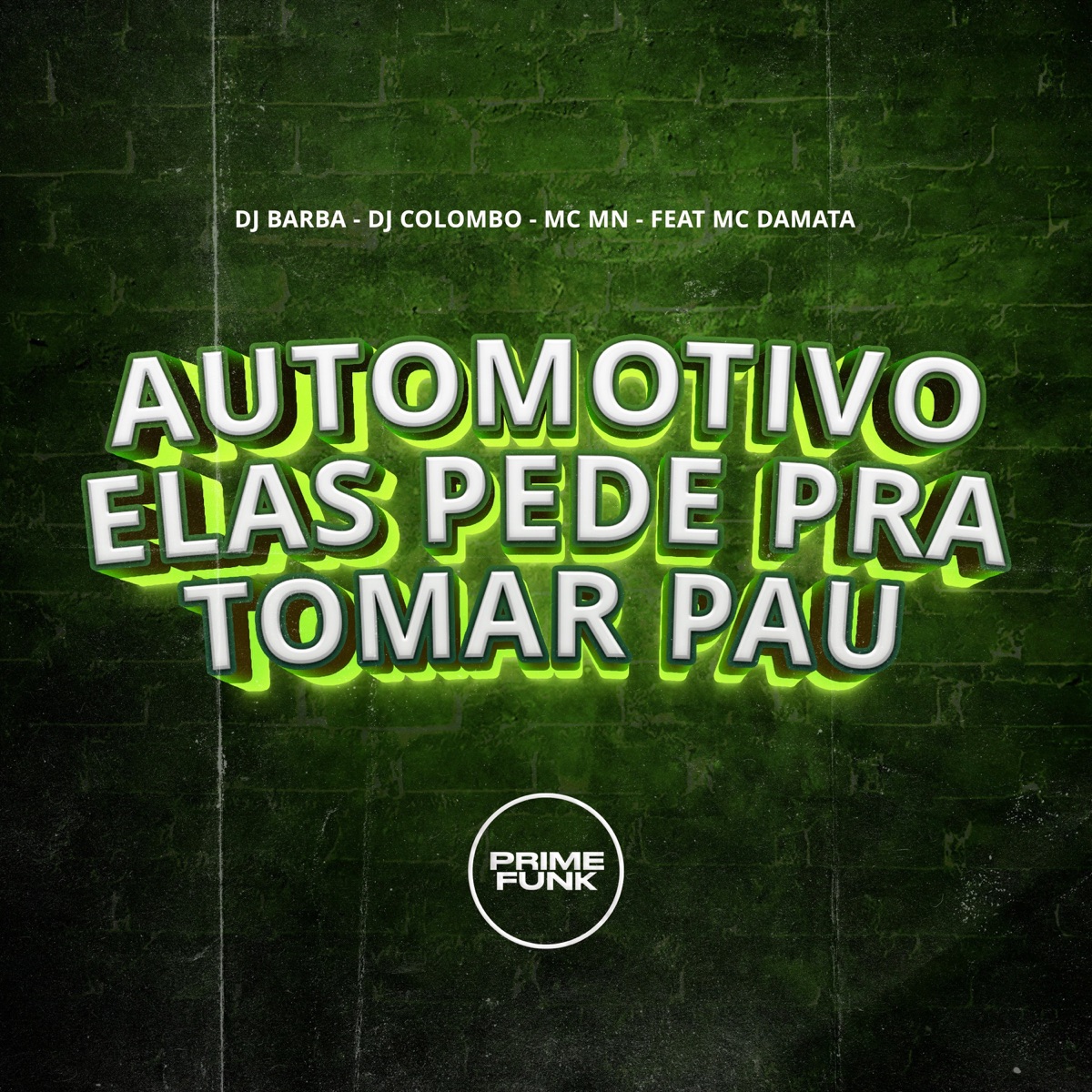 Automotivo Elas Pede Pra Tomar Pau (feat. MC DAMATA & Prime Funk) - Single by DJ Barba, Dj Colombo & MC MN album cover