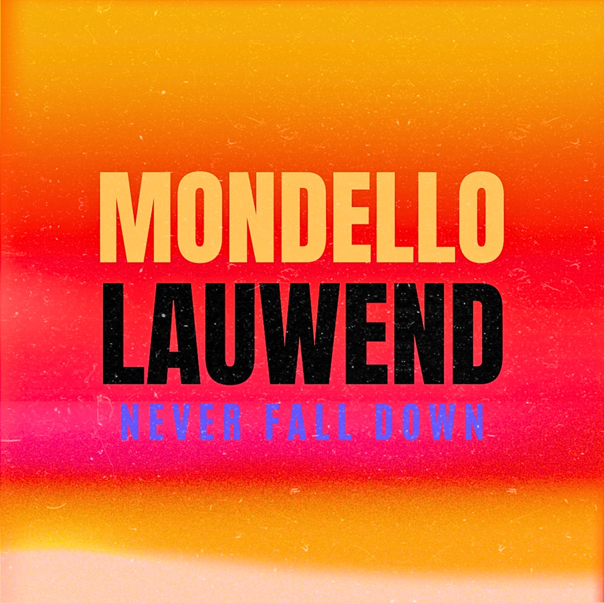 Never Fall Down - Single by Mondello'G & LAUWEND album cover