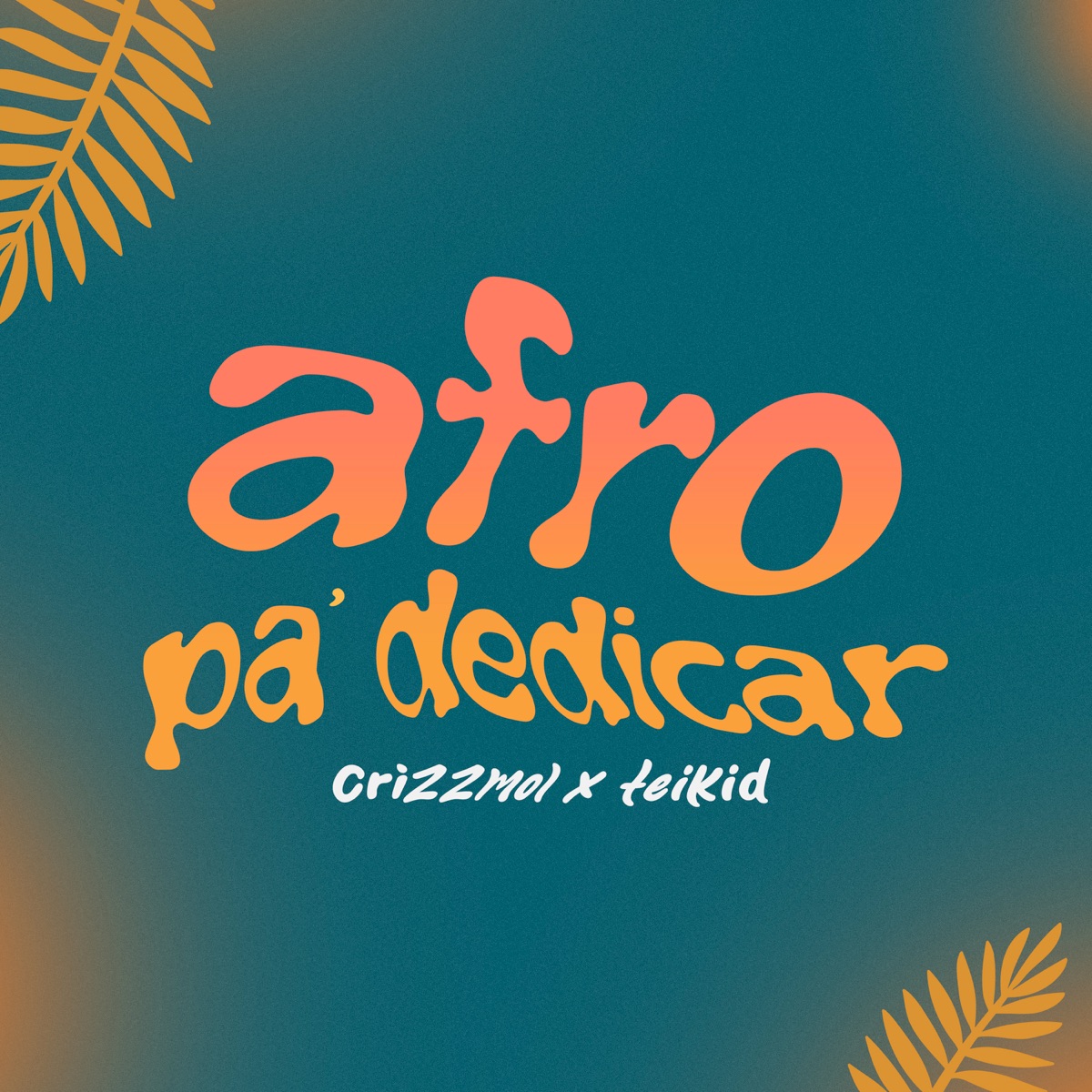 Afro Pa'Dedicar - Single by Crizzmol & TEIKID album cover