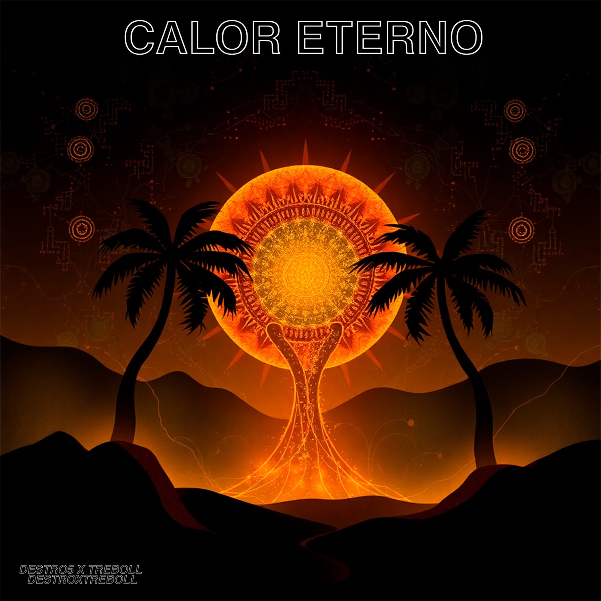 Calor Eterno - Single by Destro5, Treboll & DestroXTreboll album cover
