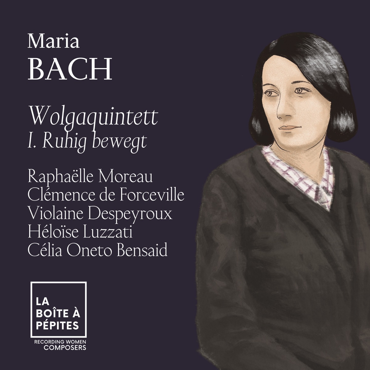 Maria Bach: Wolgaquintett: I. Ruhig Bewegt - Single by Raphaëlle Moreau, Clémence de Forceville, Violaine Despeyroux, Héloïse Luzzati & Célia Oneto Bensaid album cover