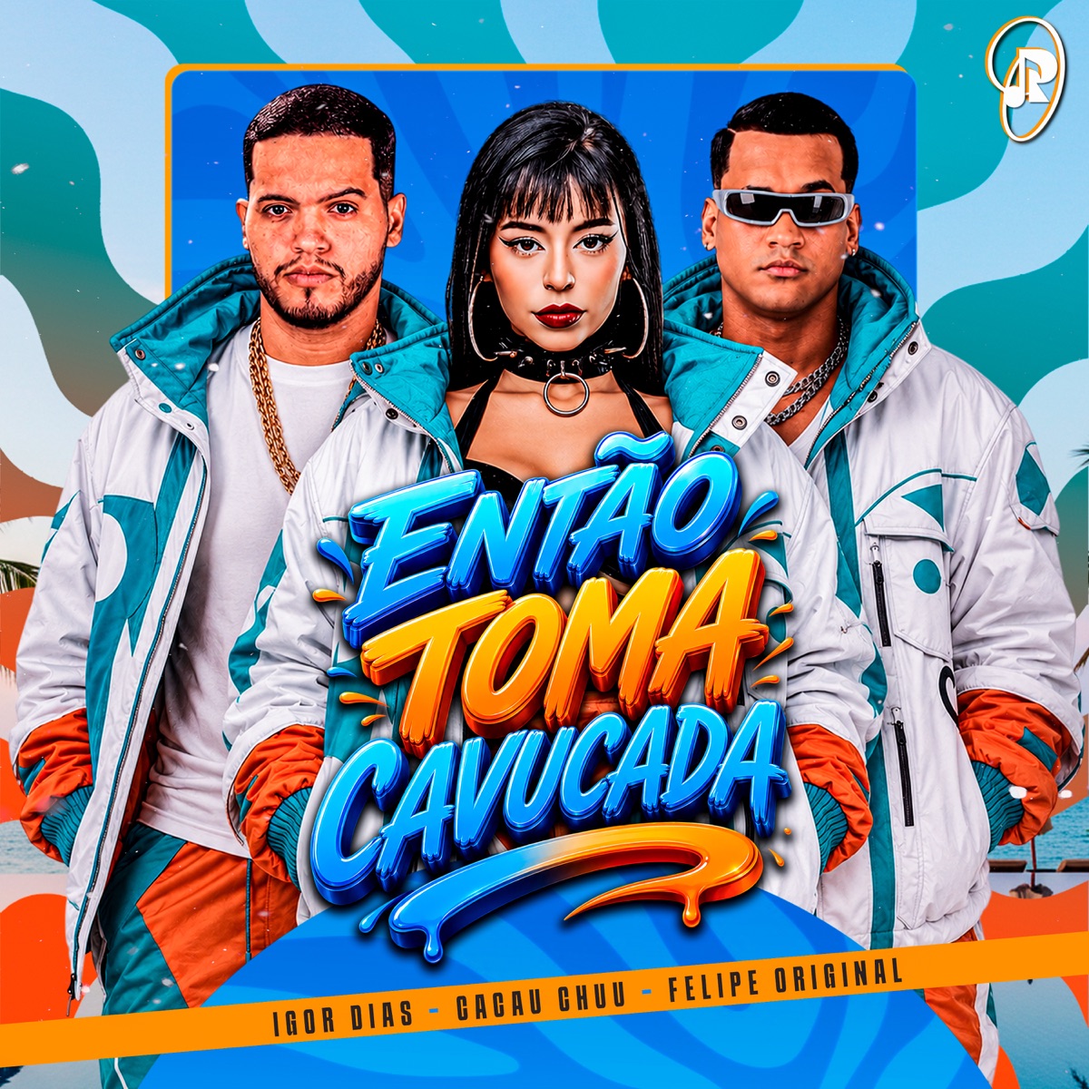 Então Toma Cavucada - Single by felipe original, Igor Dias & Cacau Chuu album cover