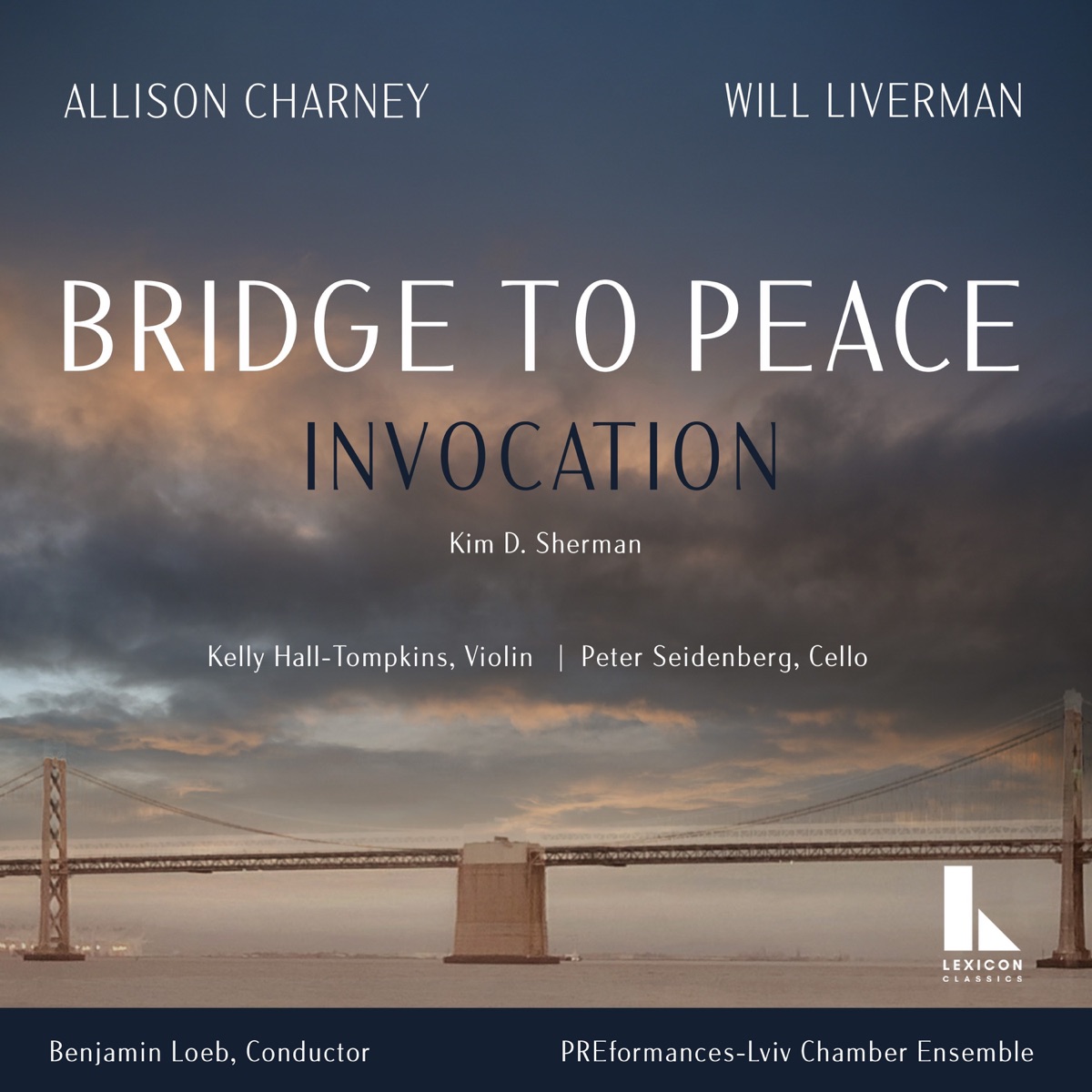 Bridge to Peace: Invocation - Single by Allison Charney, Will Liverman & PREformances-Lviv Chamber Ensemble album cover