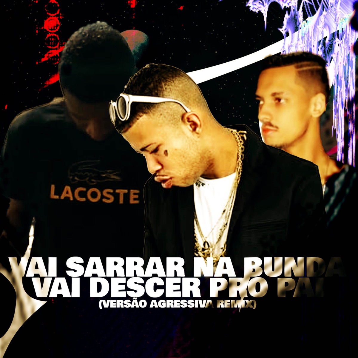 Vai Sarrar na Bunda x Vai Desce Pro Pai (Versão Agressiva) [feat. RE studio] - Single by DJ REMIZEVOLUTION, LucaStyles, DJ KIRIN & Mc Magrinho album cover