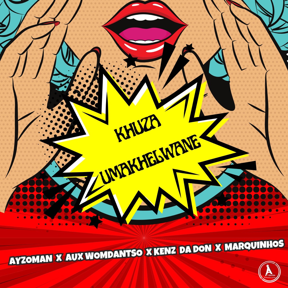 Khuza Umakhelwane (feat. Aux Womdansto, Kenz Da Don & Marquinhos) - Single by Ayzoman album cover