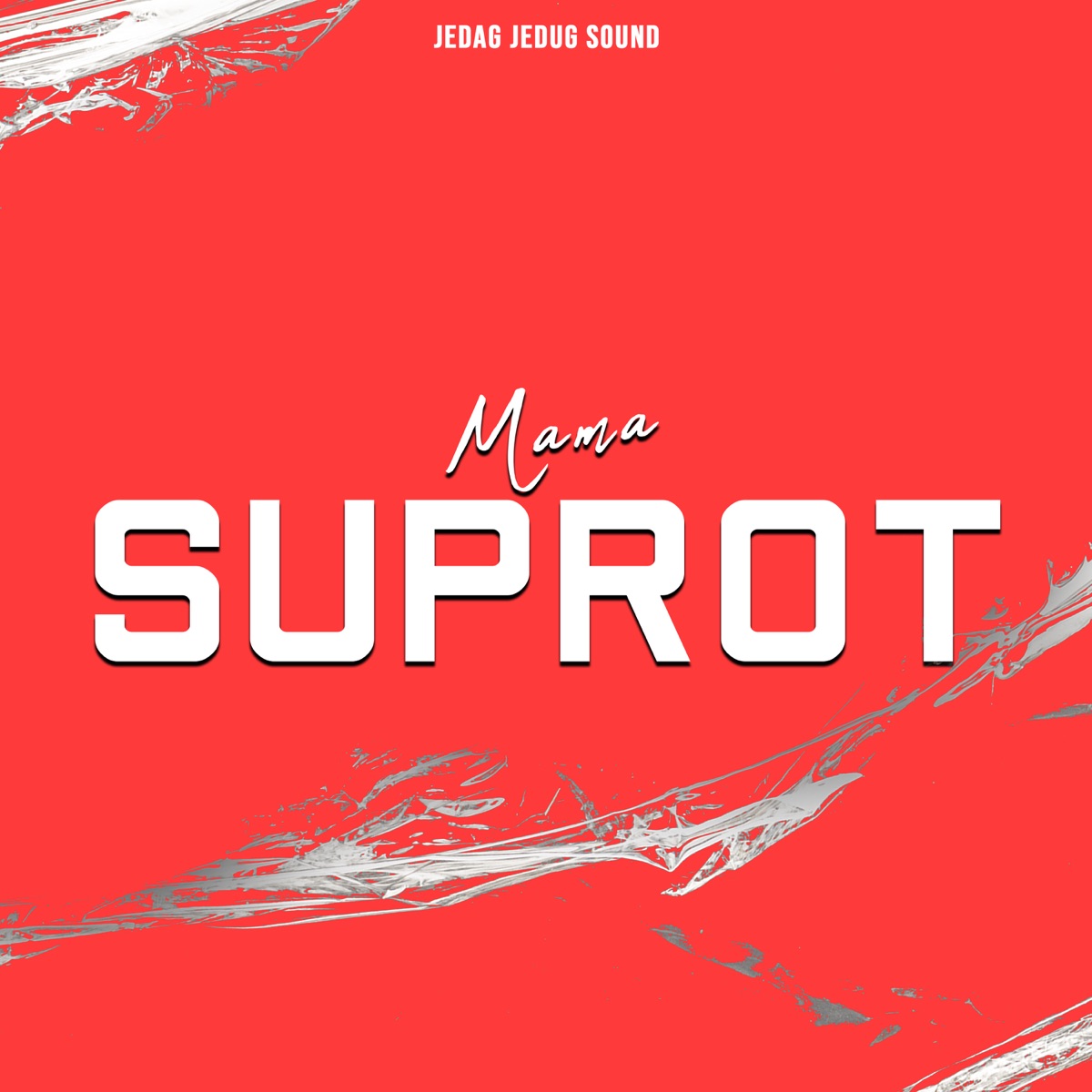 MAMA SUPROT - Single by JEDAG JEDUG SOUND album cover