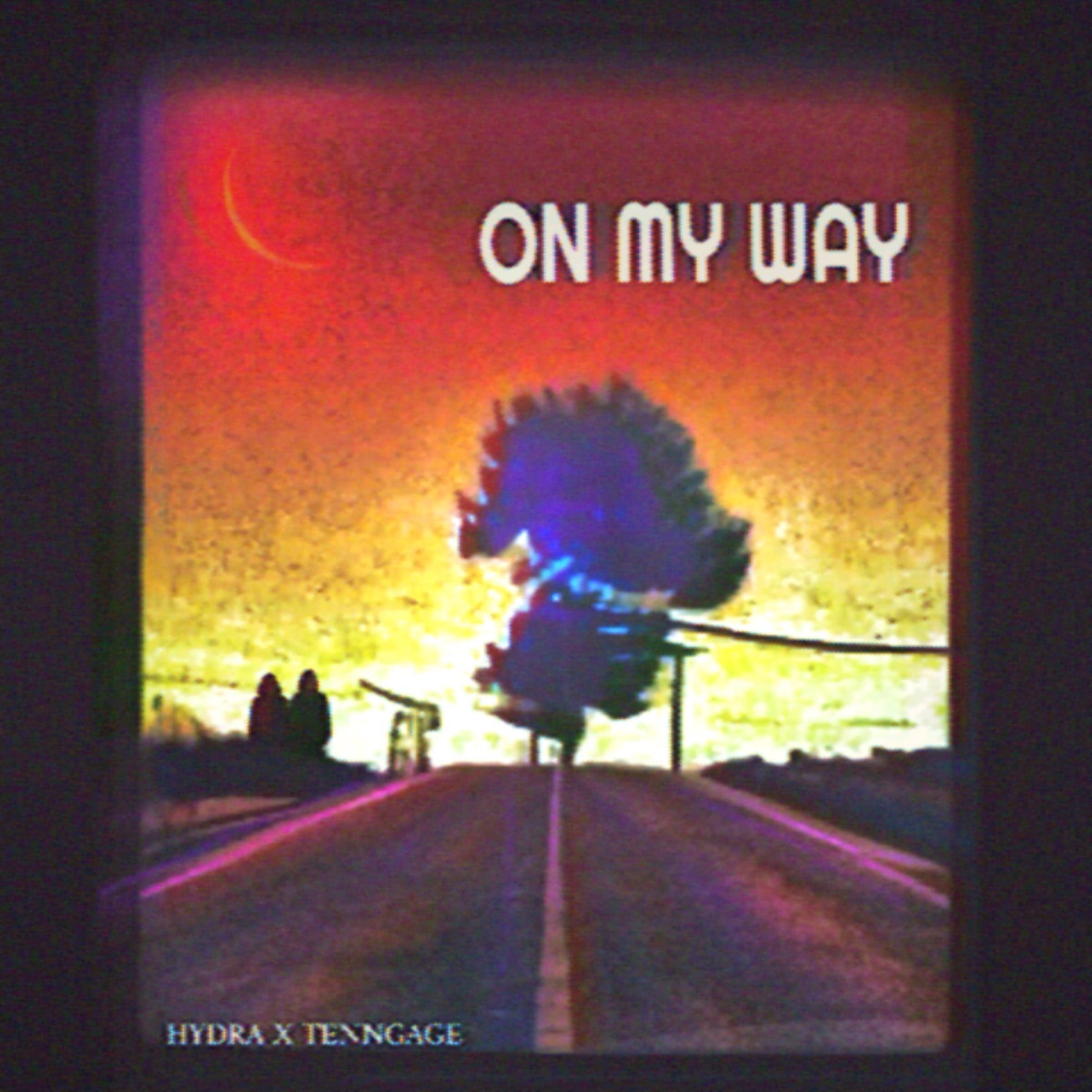 On My Way - Single by Hydra & Tenngage album cover