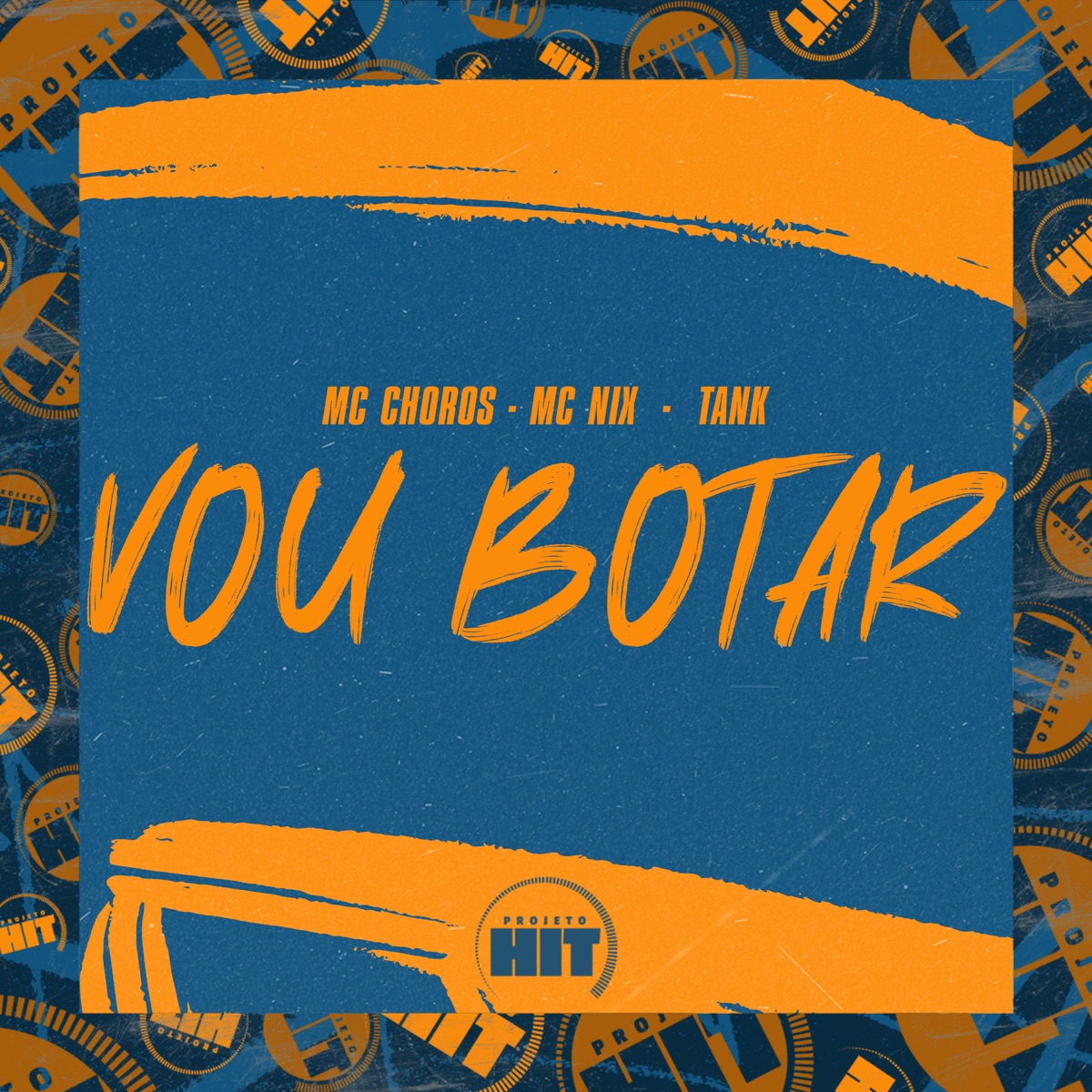 Vou Botar - Single by Mc Choros, MC NIX, Tank & Projeto Hit album cover