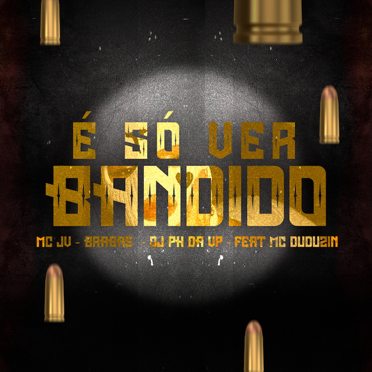É Só Ver Bandido (feat. MC Duduzin) - Single by Brabas, DJ PH DA VP & Mc JV album cover