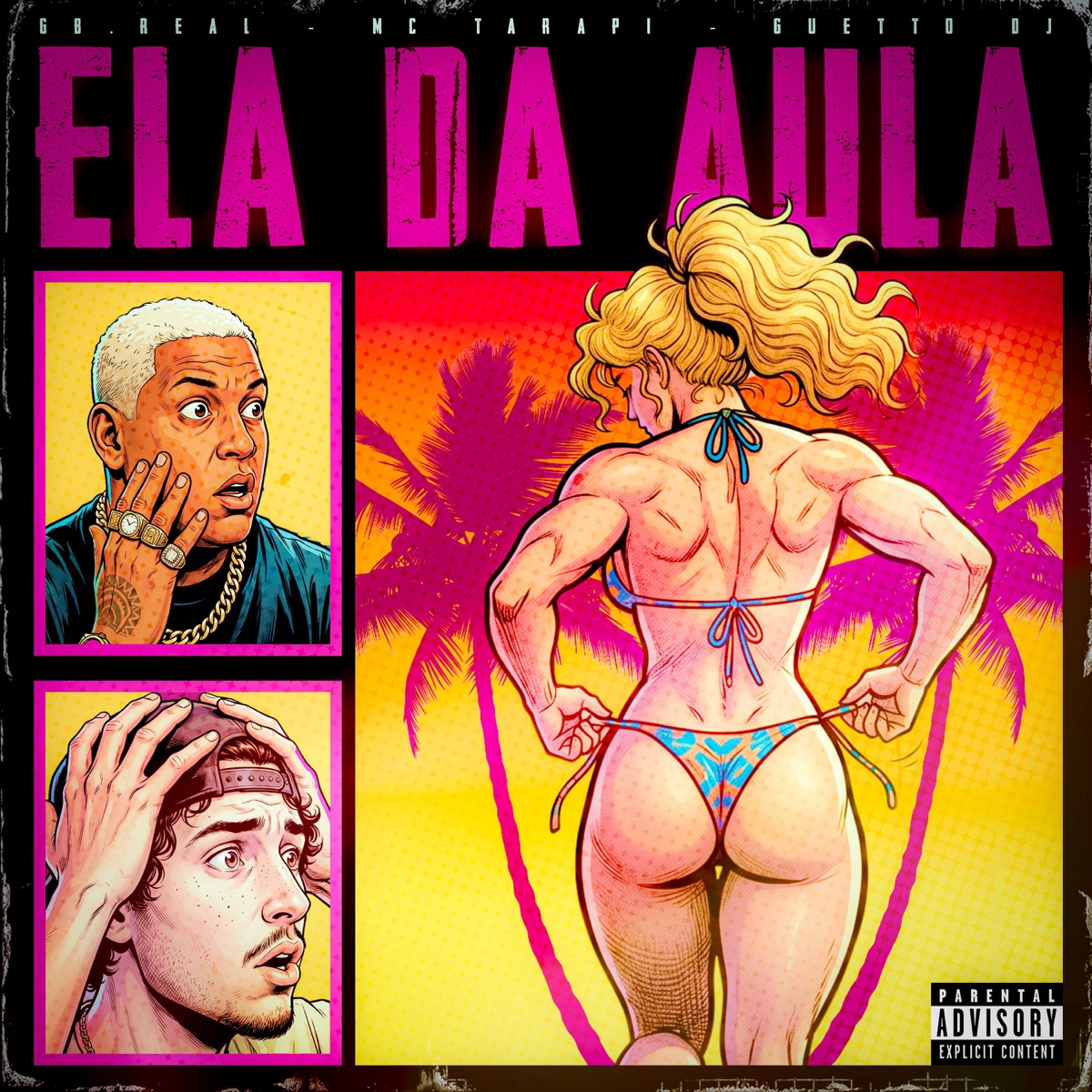 Ela Da Aula - Single by GB.REAL, Mc Tarapi & GUETTO DJ album cover