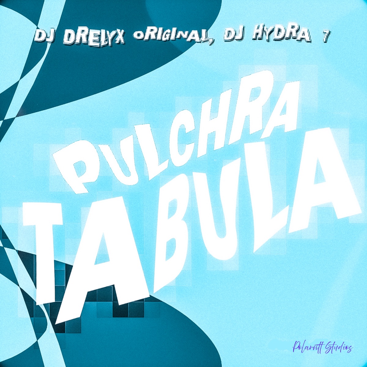 PULCHRA TABULA - Single by DJ Drelyx Original, DJ Hydra7 & zGabas album cover