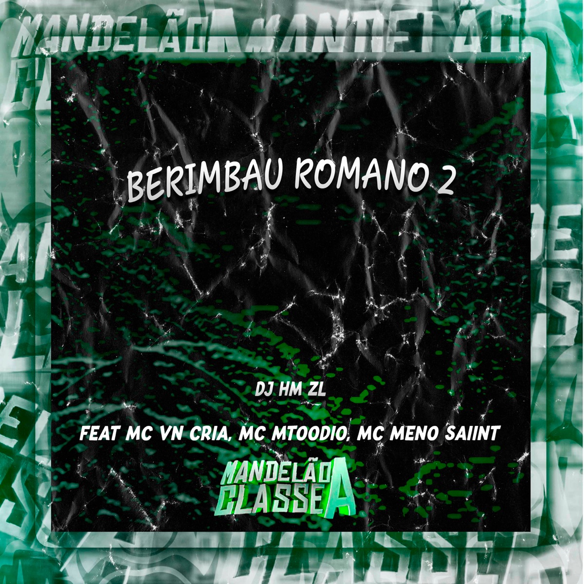 Berimbau Romano 2 (feat. MC VN Cria, MC MTOODIO & MC MENO SAIINT) - Single by DJ HM ZL album cover