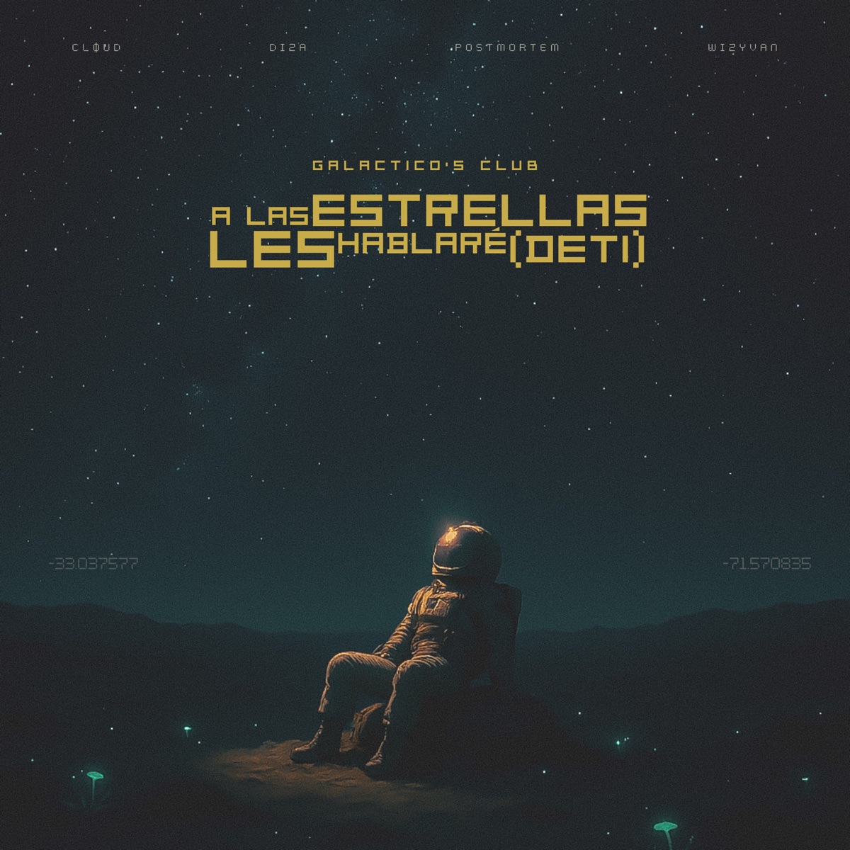 A las Estrellas Les Hablaré (Deti) by Galactico’s Club, DIZA, Post Mortem & Wizyvan album cover
