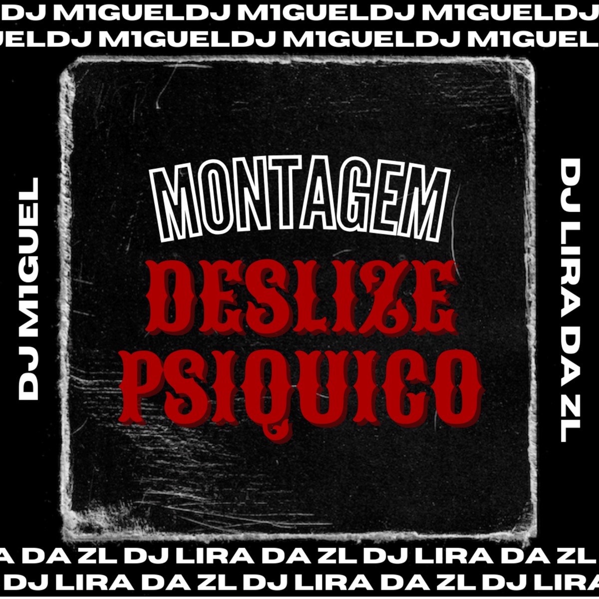 Montagem Deslize Psiquico - Single by DJ Lira da ZL & DJ M1GUEL album cover