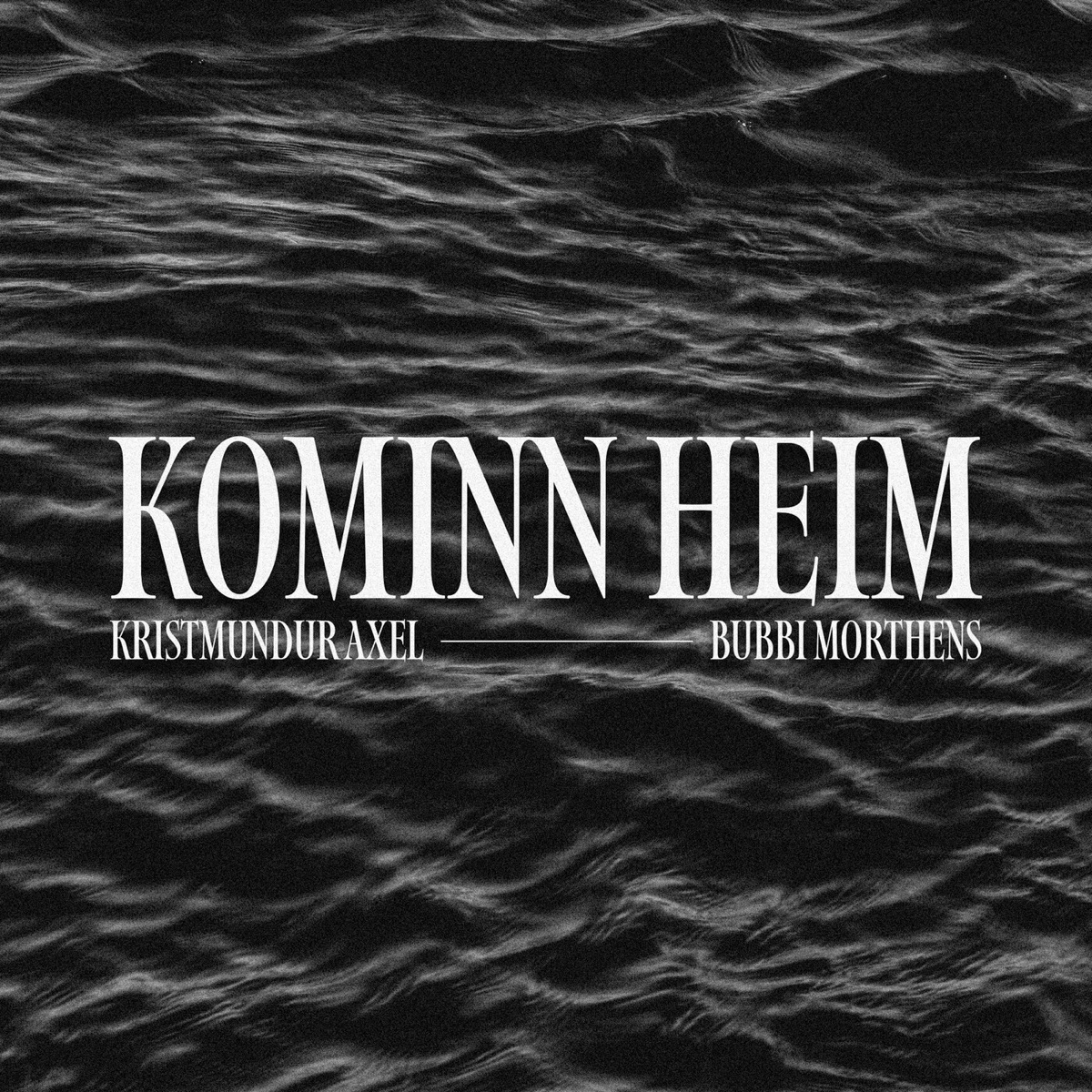 Kominn heim - Single by Kristmundur Axel & Bubbi Morthens album cover