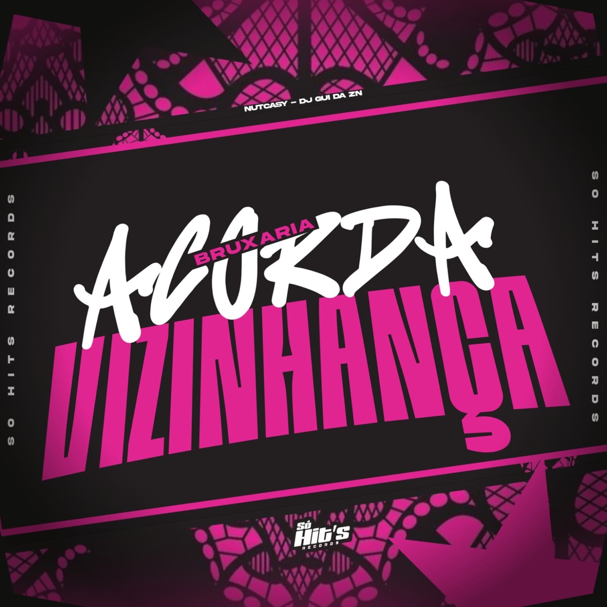 Bruxaria Acorda Vizinhança - Single by NutCasy & DJ GUI DA ZN album cover