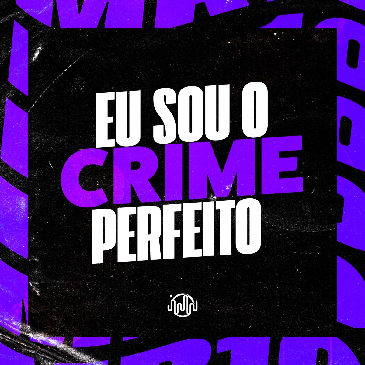 Eu Sou o Crime Perfeito - Single by MC Neneco & Lipexx album cover