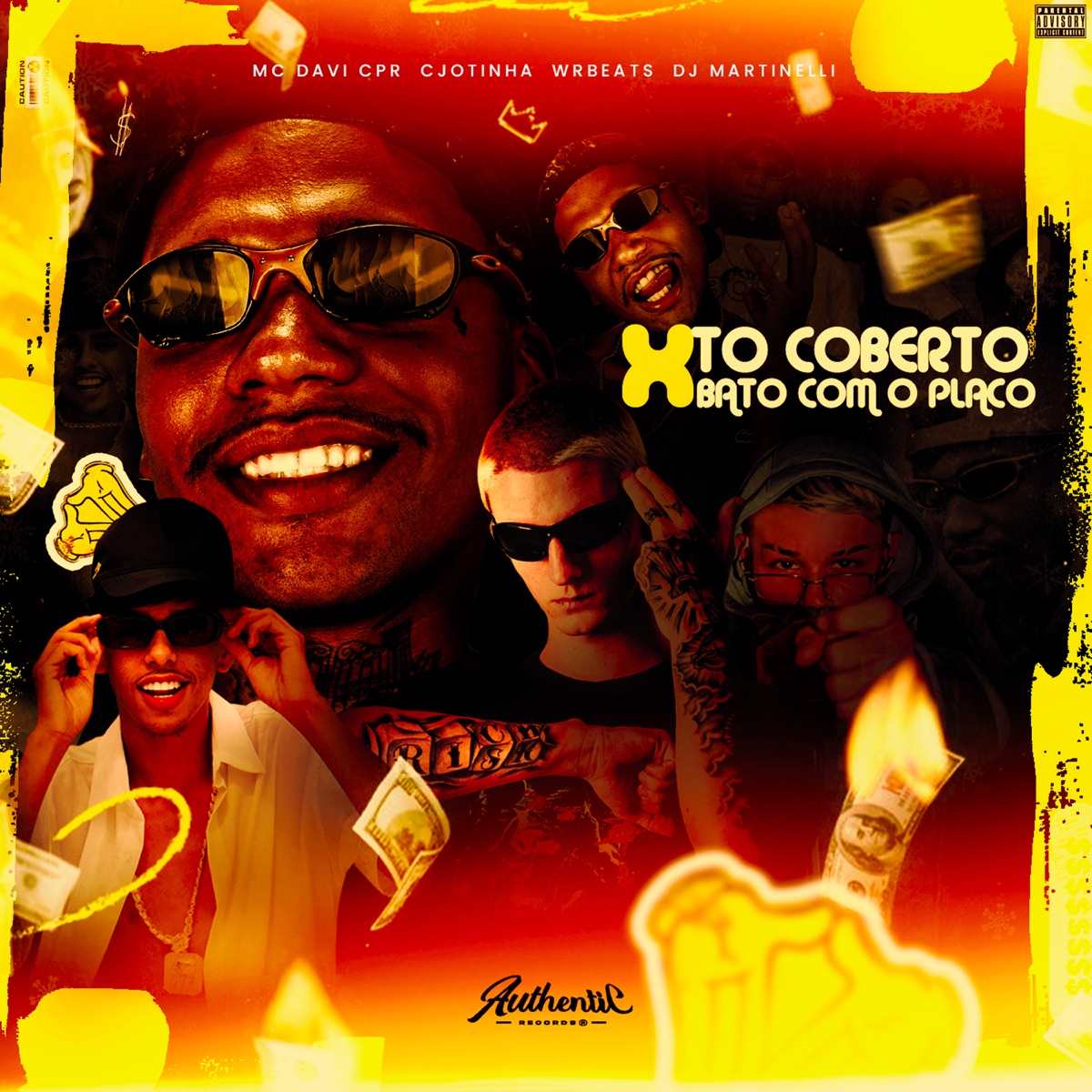 To Coberto X Bato Com o Placo - Single by Mc Davi Cpr, wrbeats, DJ Martinelli & Cjtinha album cover