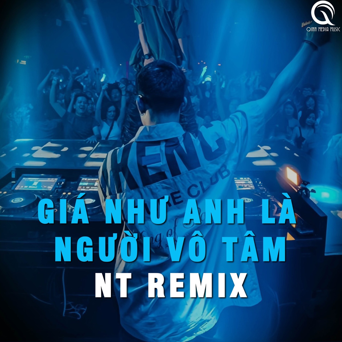 Giá Như Anh Là Người Vô Tâm (NT Remix) - Single by Qinn Media, Hồ Phong An & DC Tâm album cover