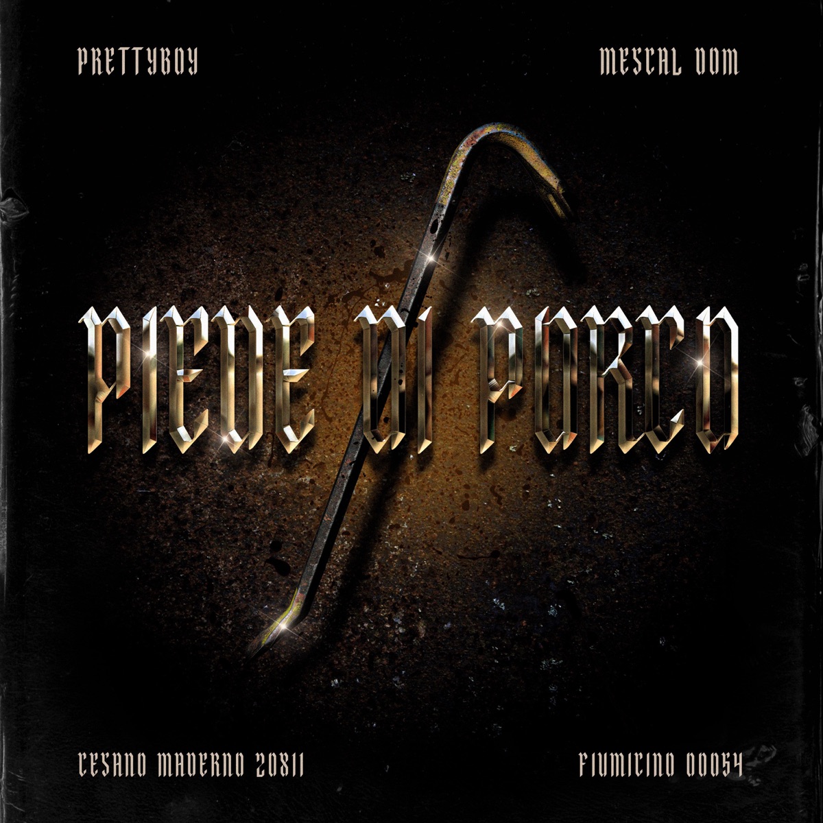 Piede di porco - Single by Prettyboy & Mescal Dom album cover