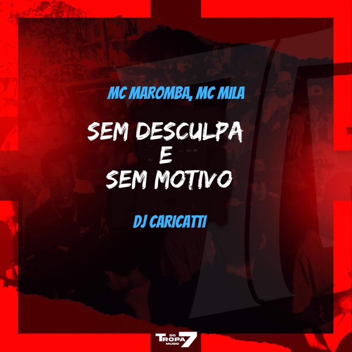 Sem Desculpa e Sem Motivo (feat. Mc Maromba) - Single by MC Mila & DJ Caricatti album cover