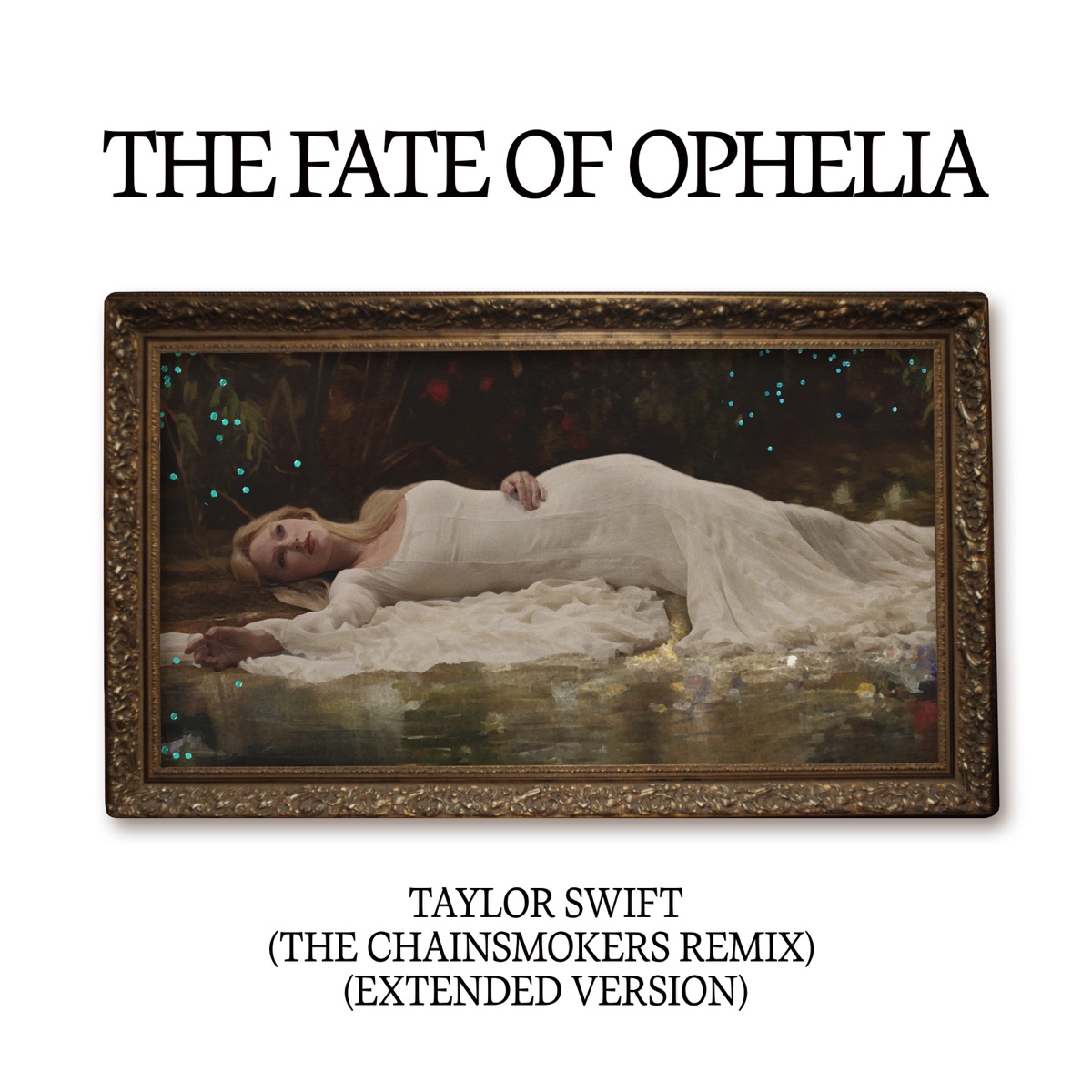 The Fate of Ophelia (The Chainsmokers Remix [Extended Version]) - Single by Taylor Swift & The Chainsmokers album cover artwork