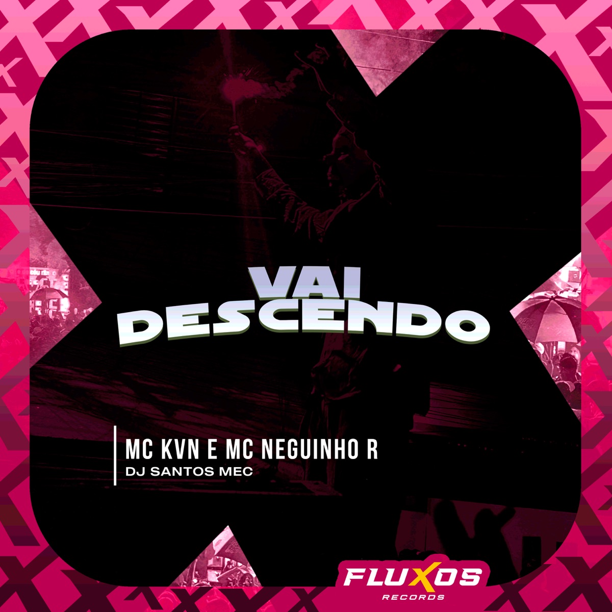 Vai Descendo - Single by Mc Kvn, MC Neguinho R & DJ Santos MEC album cover