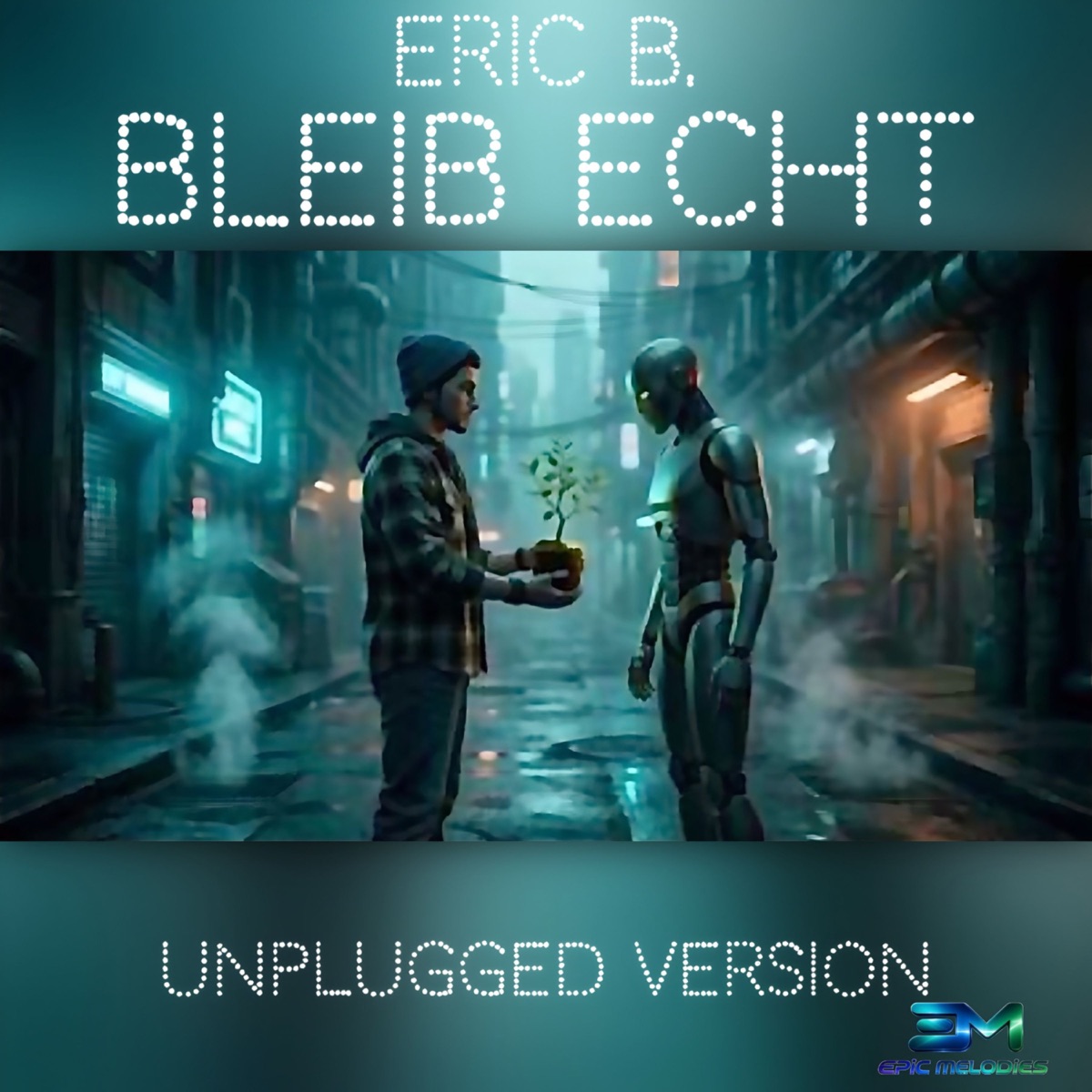 Bleib Echt (Unplugged) - Single by Eric B. album cover