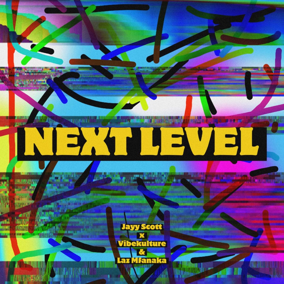 NEXT LEVEL - Single by Jayy Scott, Vibekulture Sa & Laz Mfanaka album cover
