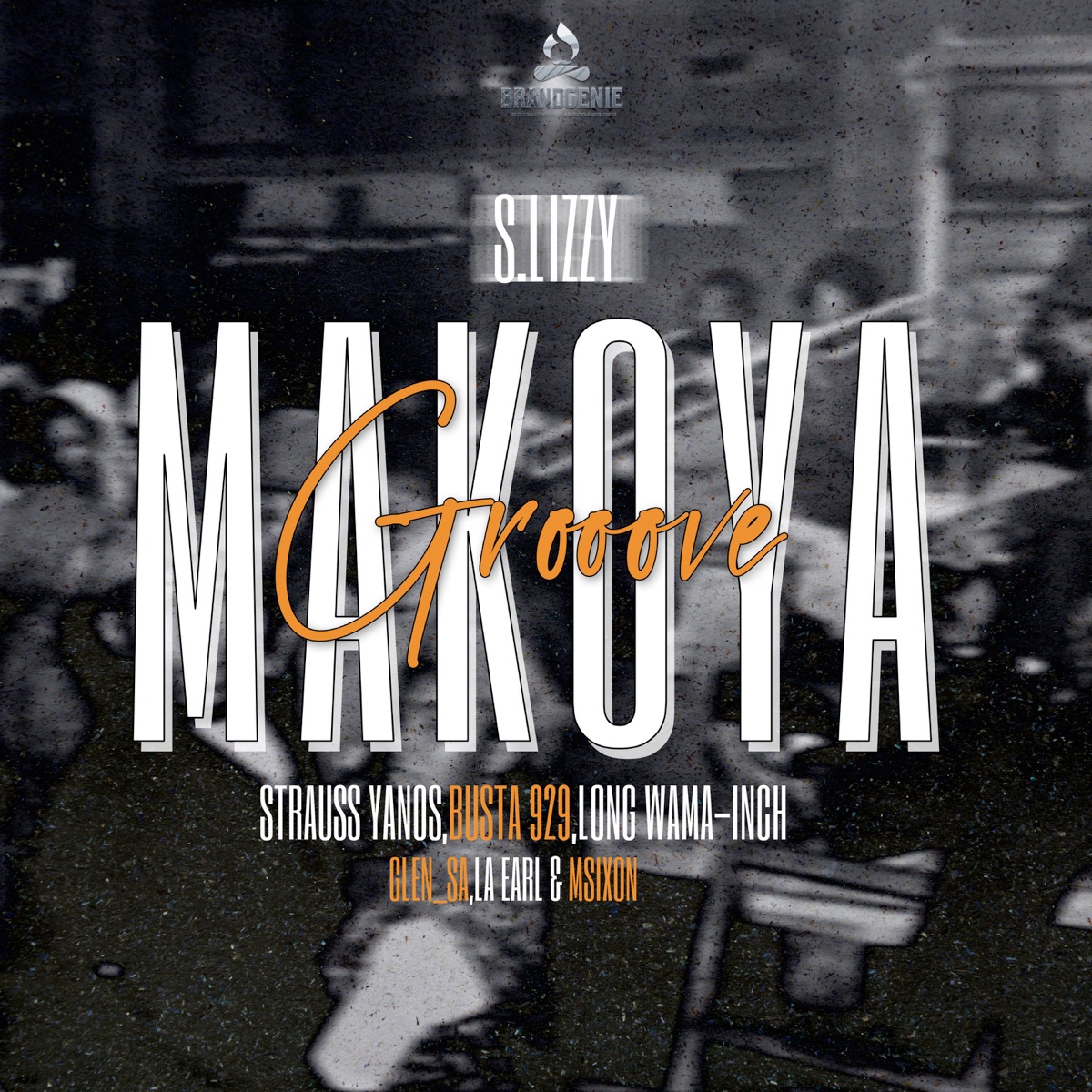 Makoya Groove (feat. Glen_sa_, La Earl, Msixon & Busta 929) - Single by S.lizzy, Strauss Yanos & Long Wama Inch album cover