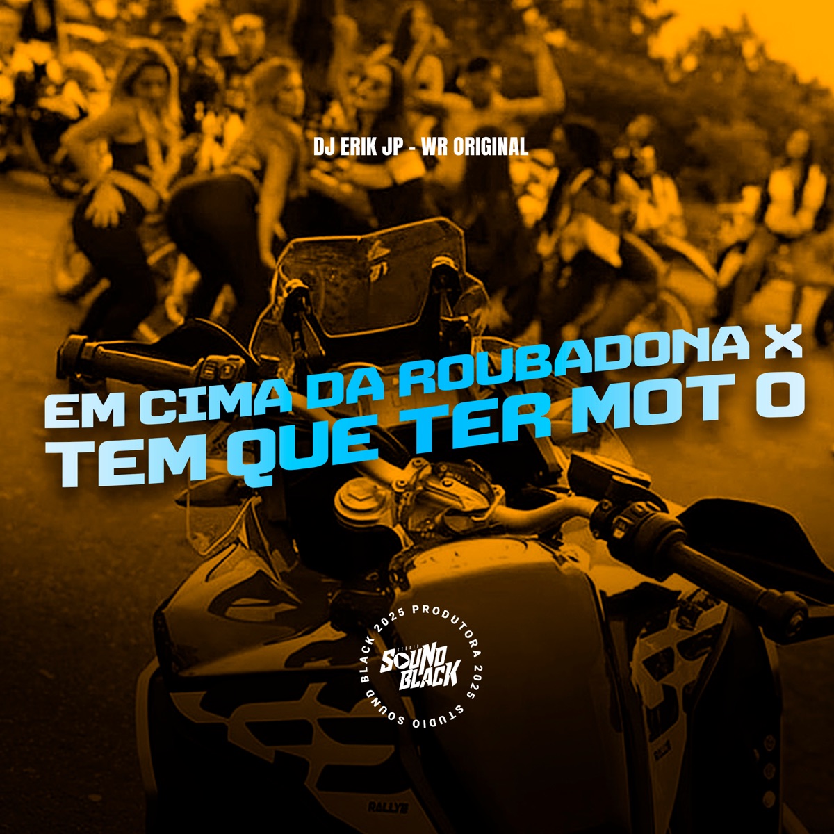 Em Cima da Roubadona X Tem Que Ter Moto - Single by DJ Erik JP & WR ORIGINAL album cover