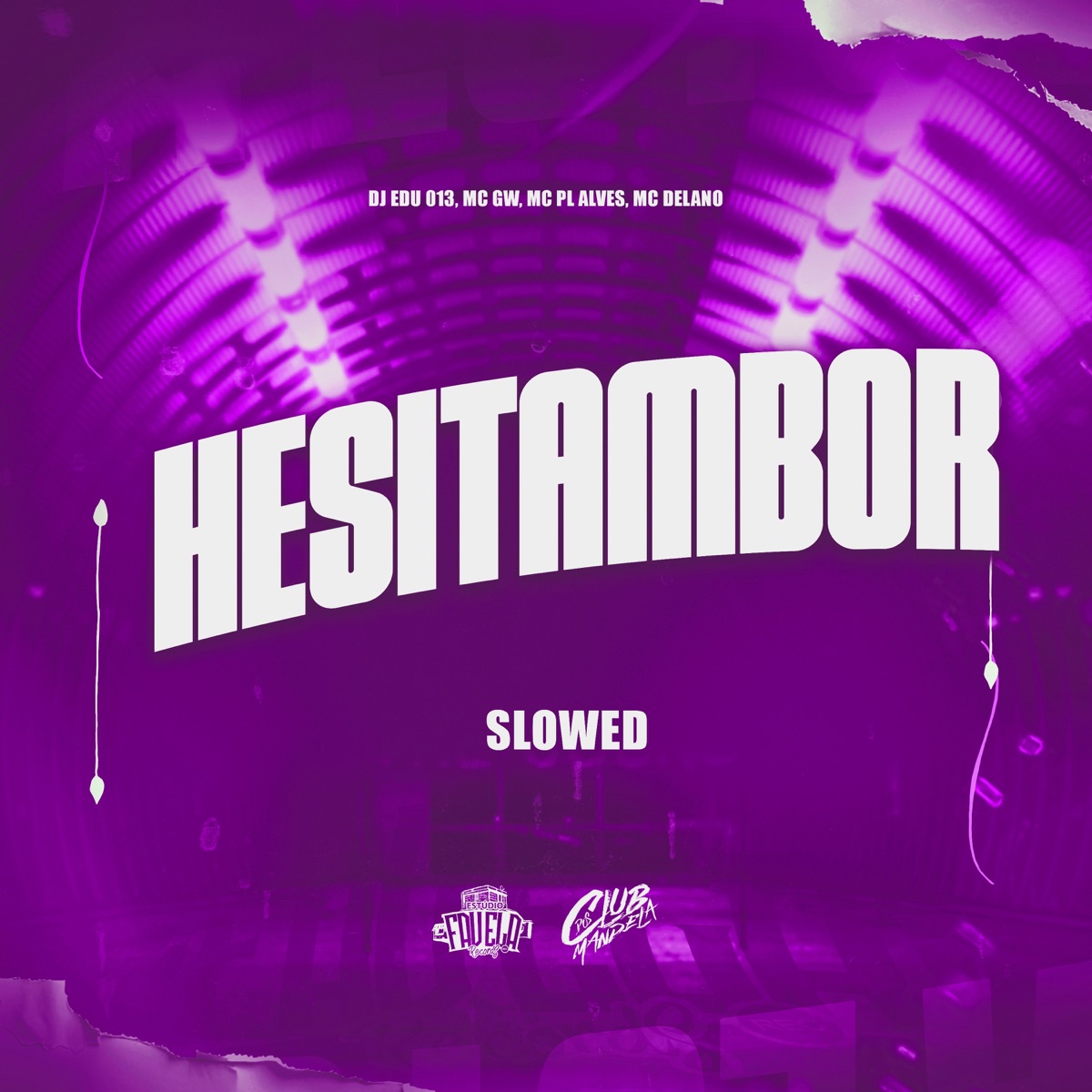 Hesitambor (Slowed) [feat. Mc Gw, Mc Delano & mc pl alves] - Single by DJ EDU 013, Estúdio Favela Records & Club dos Mandela album cover