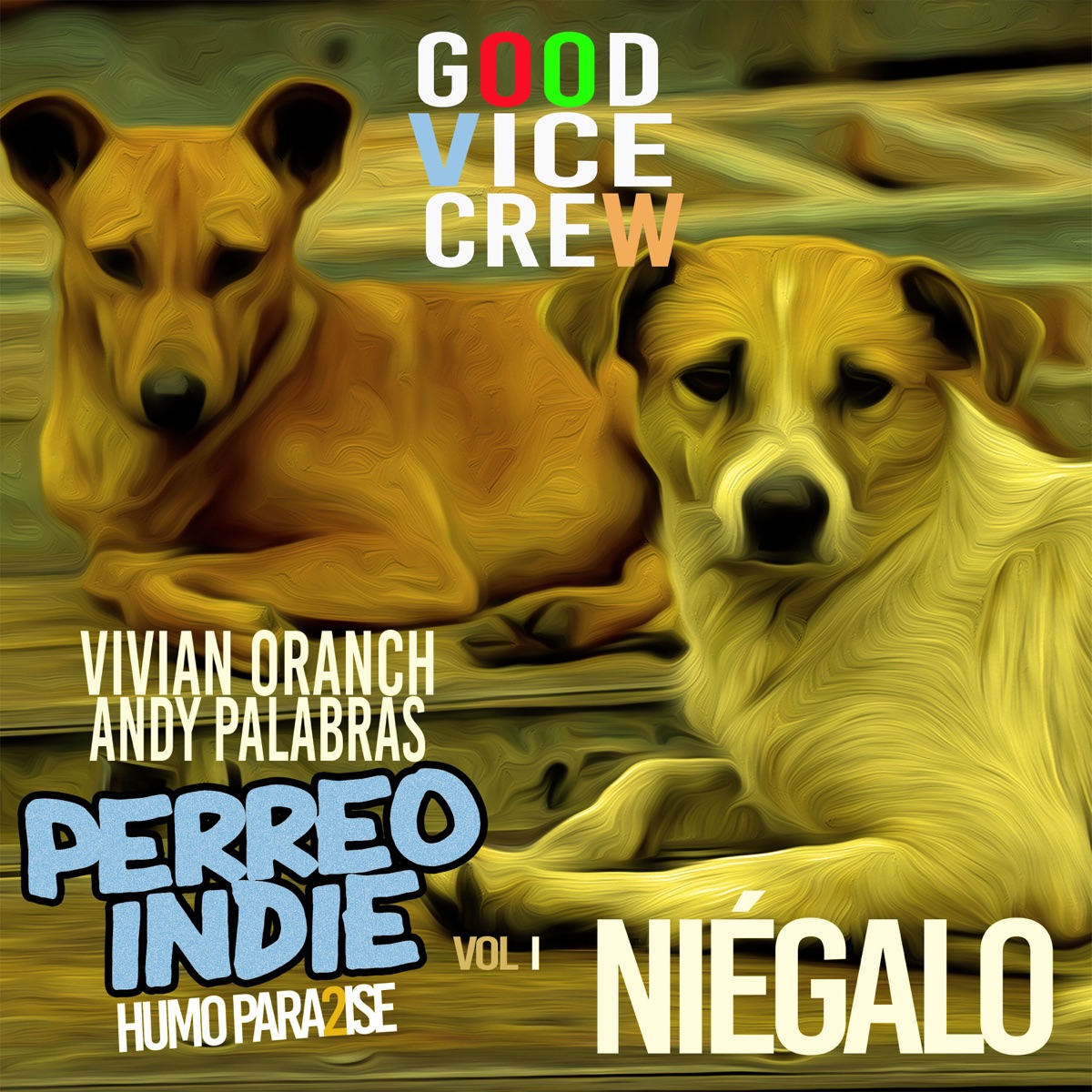 Niégalo, Vol. 1 - Single by Vivian Oranch, Andy Palabras & Good Vice crew album cover