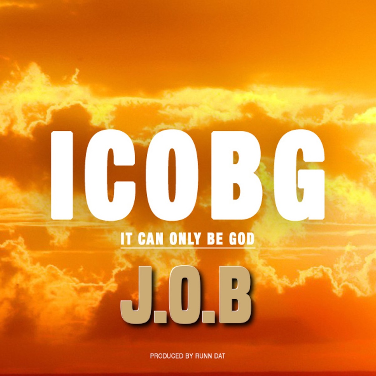 It Can Only Be God (Icobg) - Single by J.O.B album cover