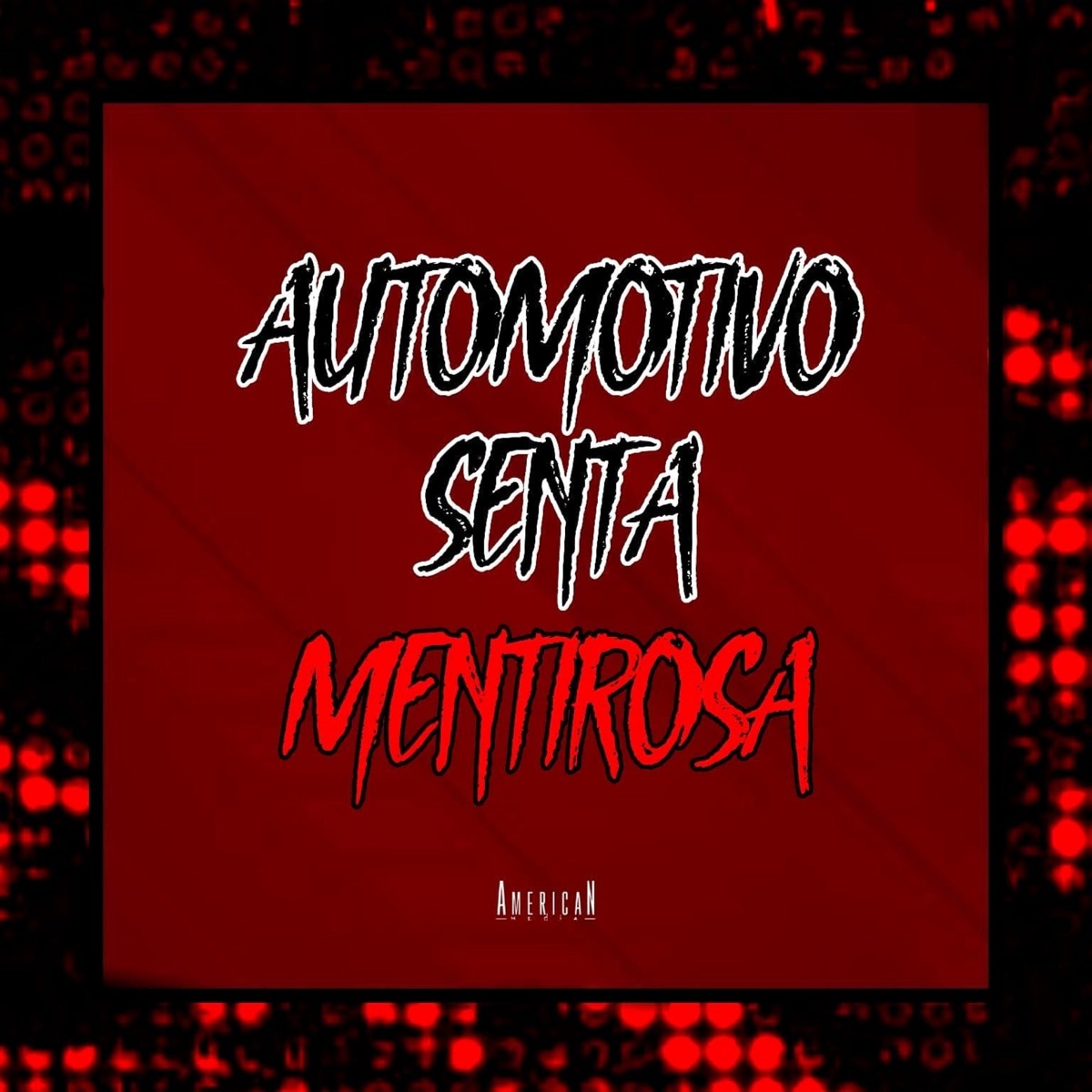 Automotivo Senta Mentirosa - Single by Vitinhu__u, Mc Gw & American Media album cover