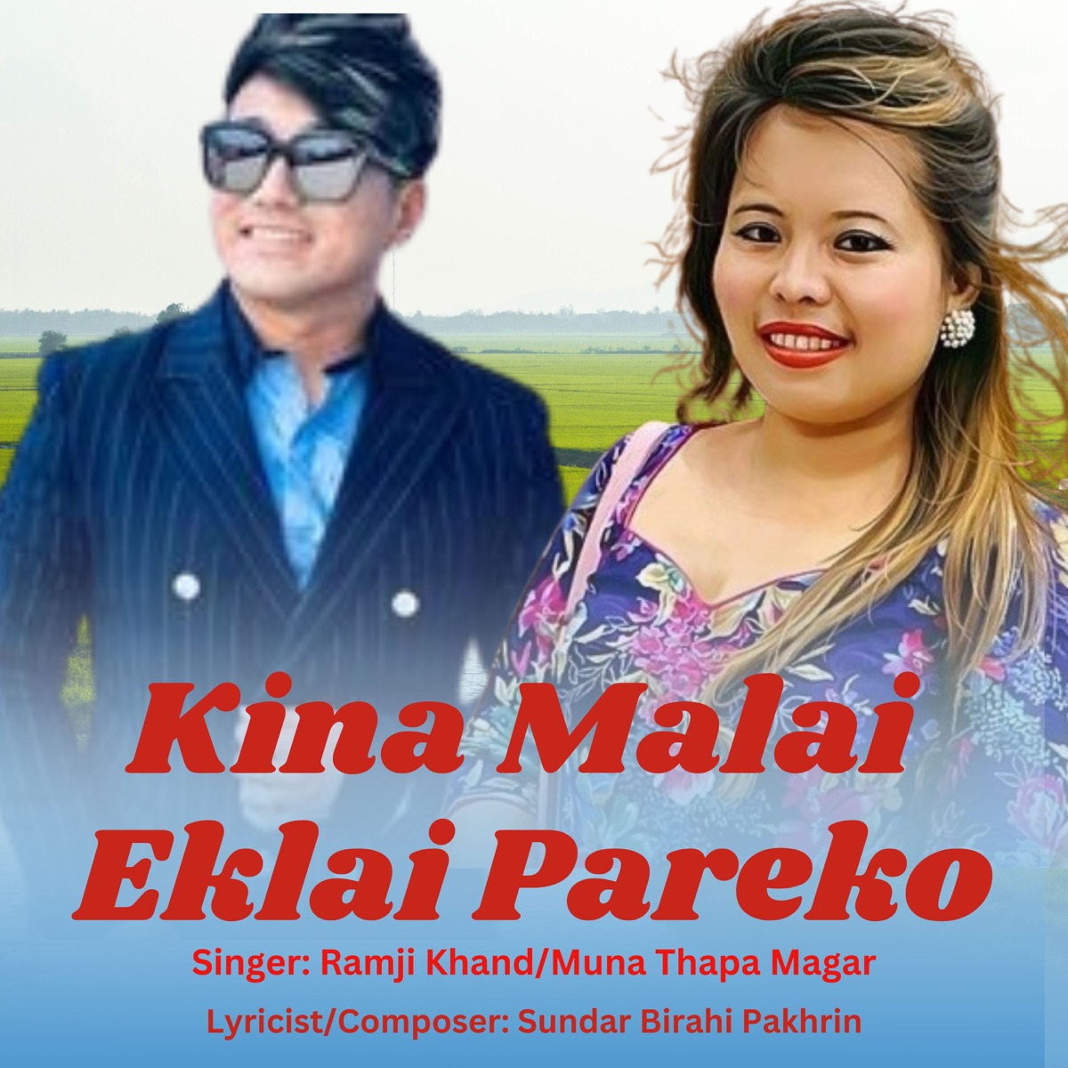 Kina Malai Eklai Pareko - EP by Ramji Khand & Muna Thapa Magar album cover