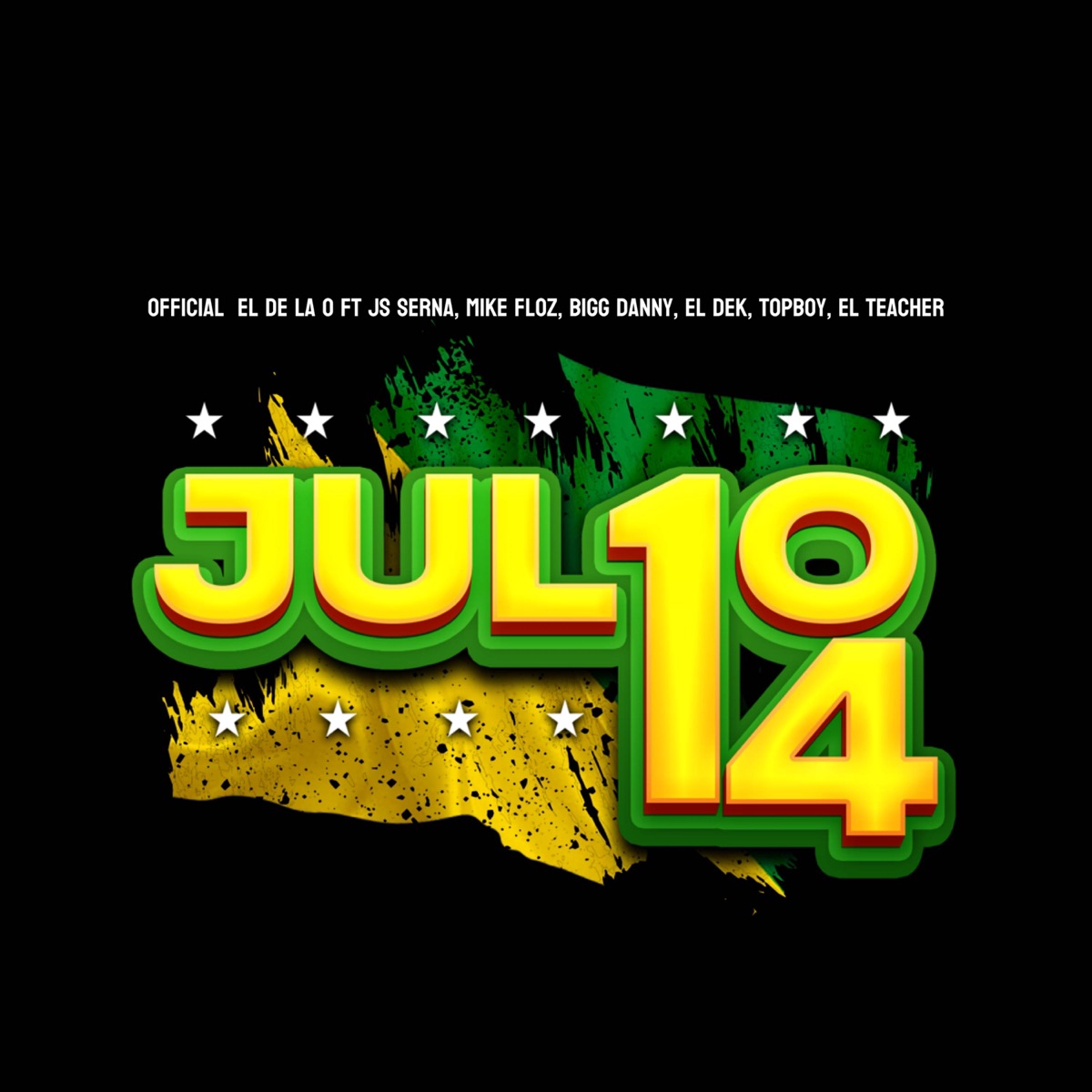 Julio 14 (feat. Topboy TGR, EL TEACHER, Mike Floz, El Dek & Bigg Danny) - Single by Official el de la O, Producer2233 & JS SERNA album cover
