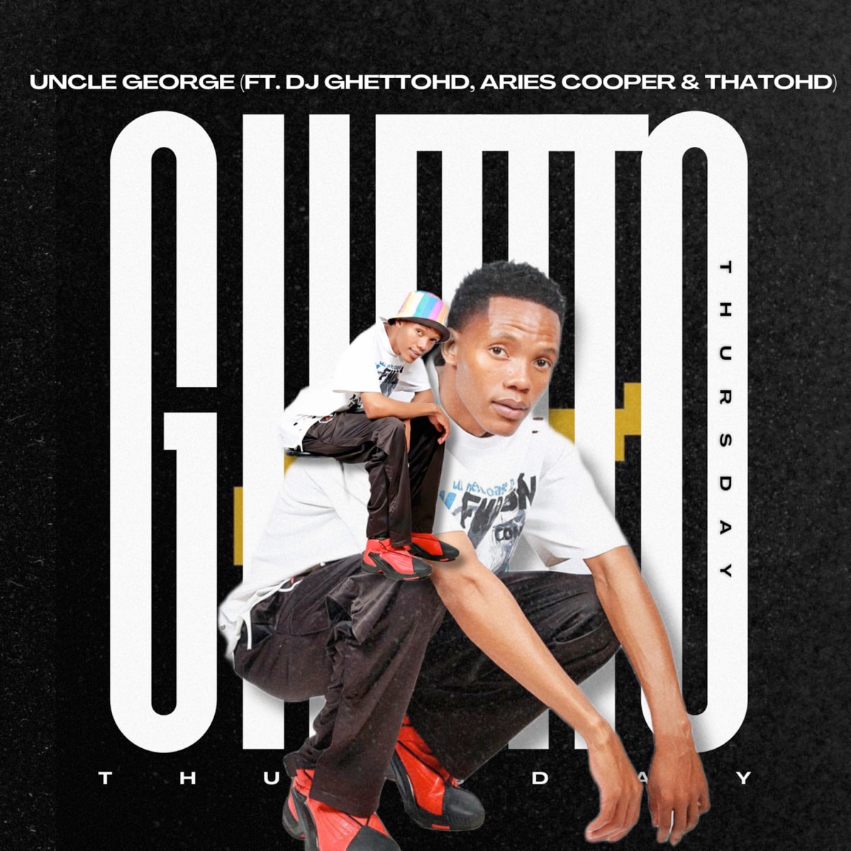 Ghetto Thursday (feat. DJ Ghetto HD, ThatoHD & Aries Cooper) - Single by Uncle George album cover