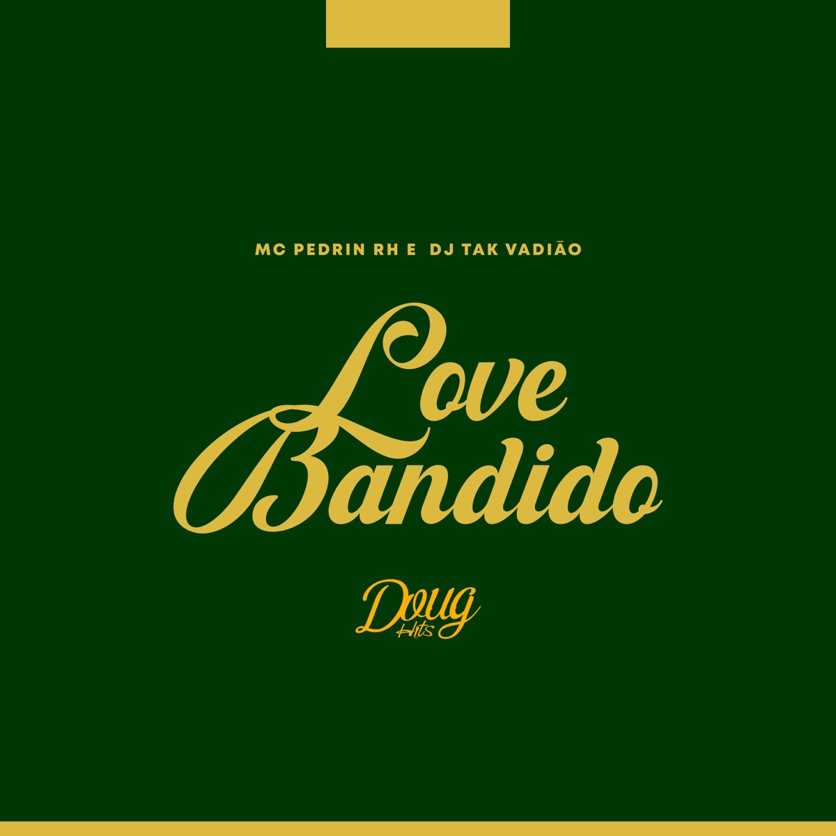 Love Bandido - Single by DJ TAK VADIÃO & Mc Pedrin Rh album cover