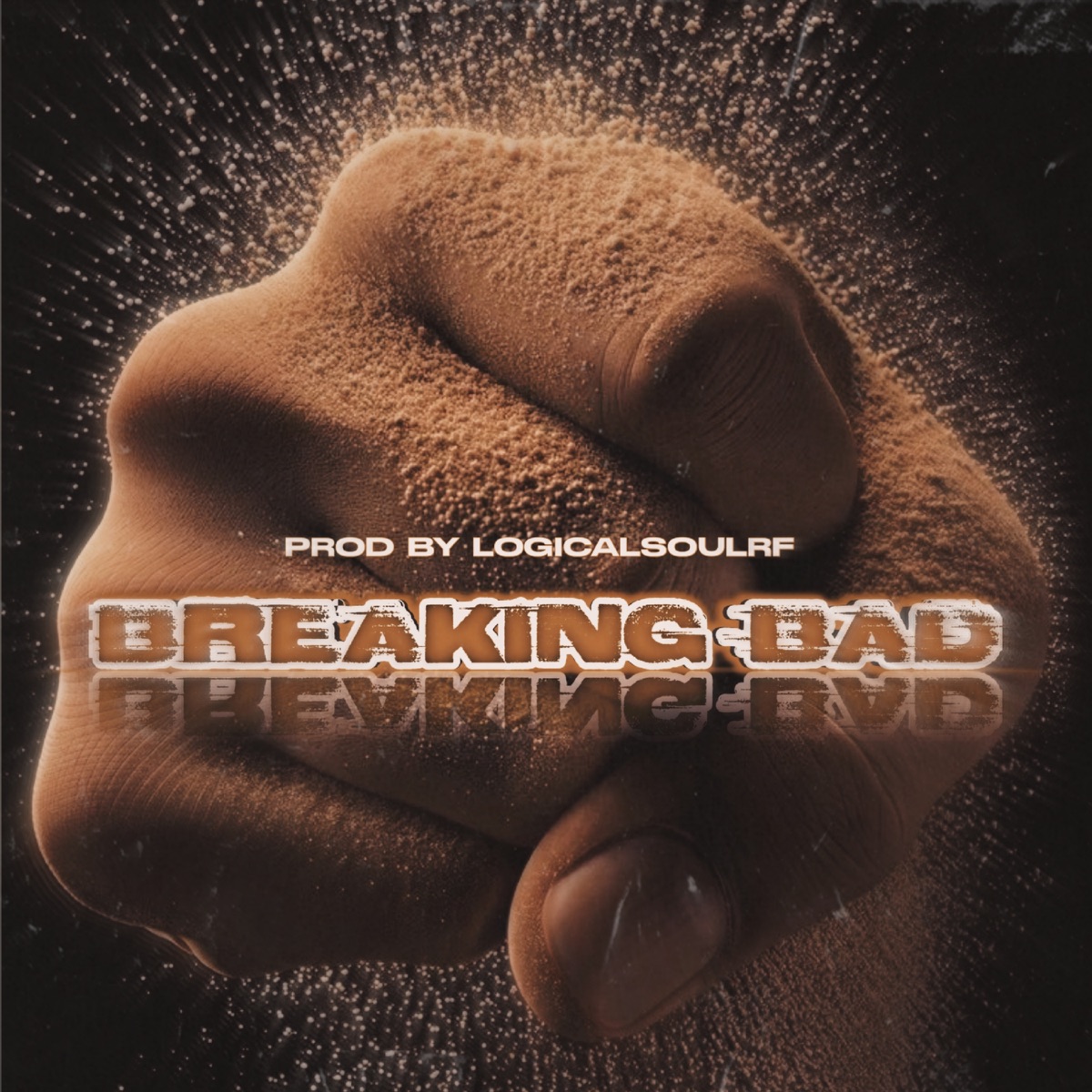 Breaking Bad - Single by LogicalSoulRF album cover