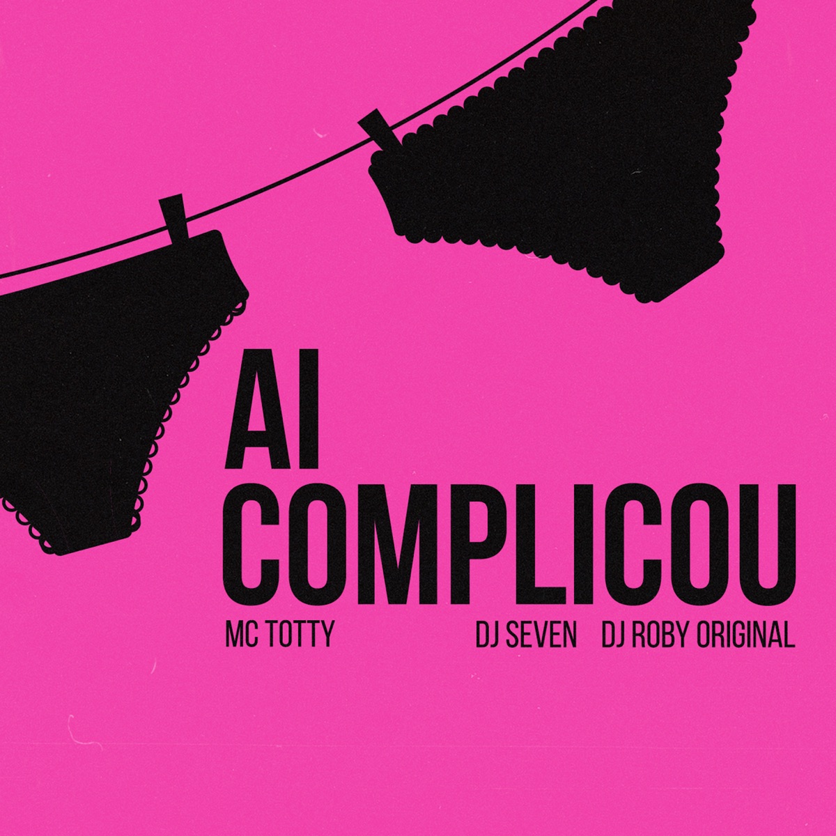Ai Complicou - Single by DJ Seven, MC Totty & DJ ROBY ORIGINAL album cover