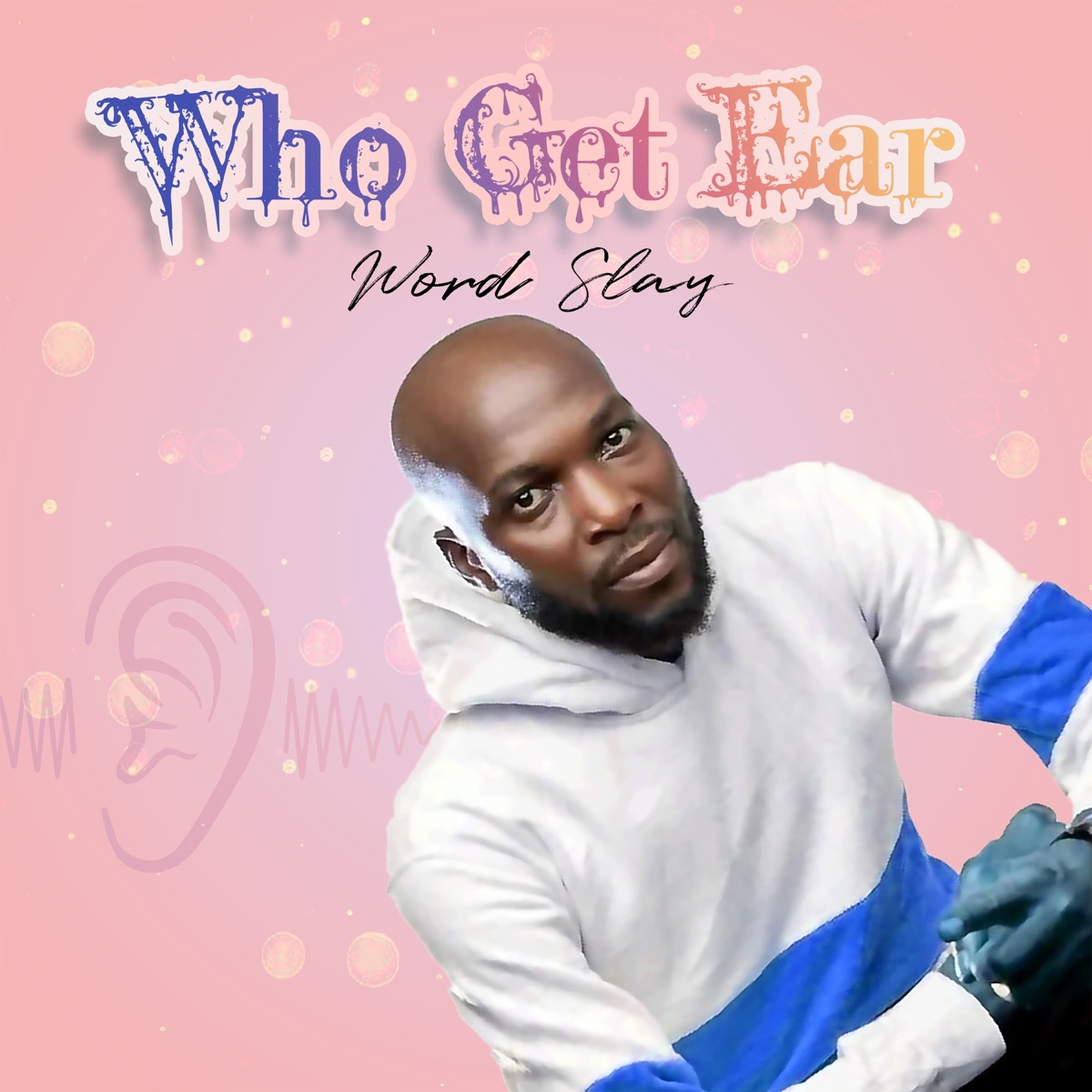 Who Get Ear - Single by Word Slay album cover