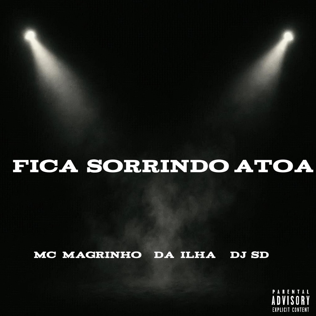 FICA SORRINDO ATOA - Single by DJ SD, Daa Ilha & Mc Magrinho album cover