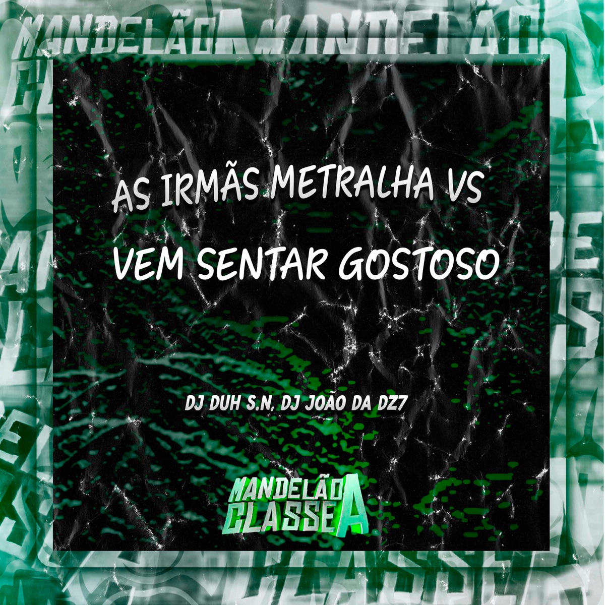 As Irmãs Metralha Vs Vem Sentar Gostoso - Single by DJ DUH S.N & DJ João Da DZ7 album cover