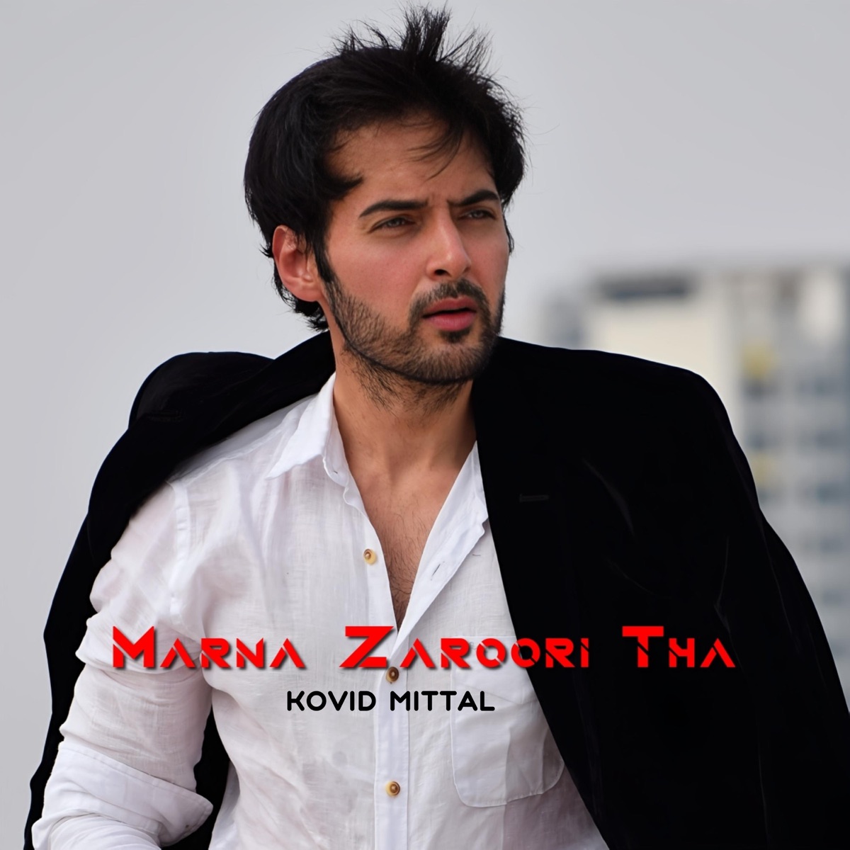 Mazrna Zaroori Tha - Single by Kovid Mittal & Shantanu Bardock album cover