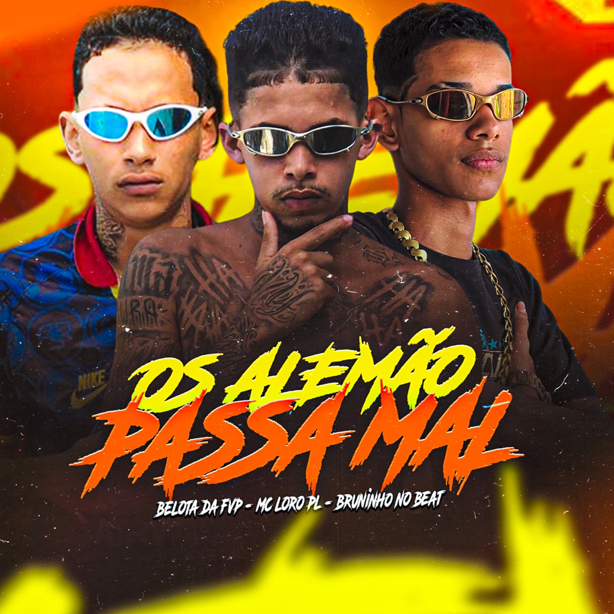 Os Alemão Passa Mal - Single by Belota FVP, Mc loro pl & BRUNINHO NO BEAT album cover